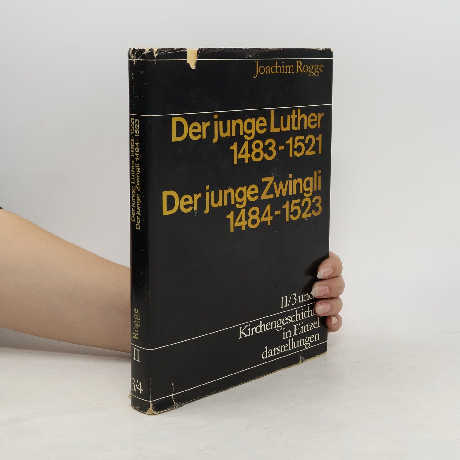 Joachim Rogge Der junge Luther 1483-1521. Der junge Zwingli 1484-1523