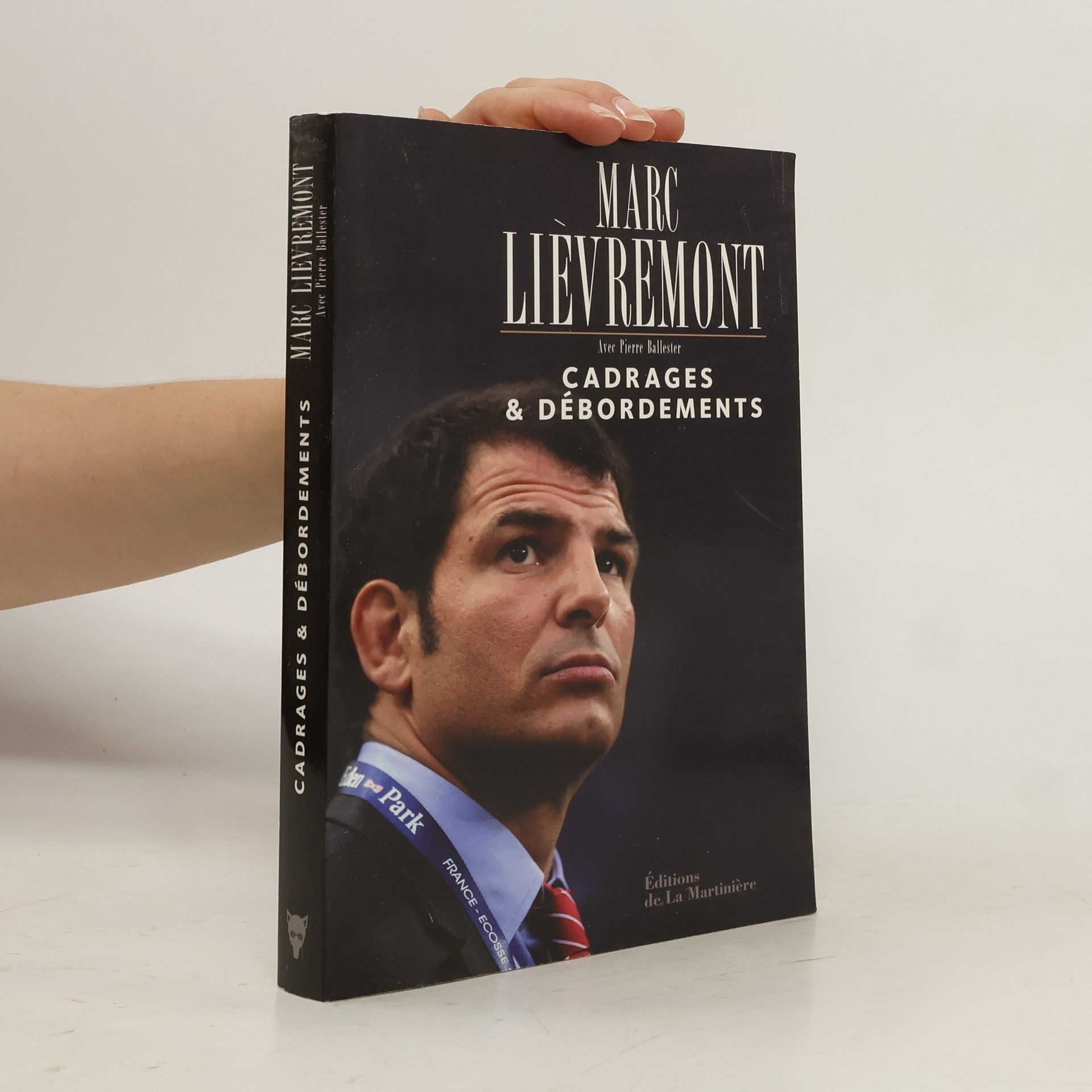 Marc Lièvremont Cadrages & débordements