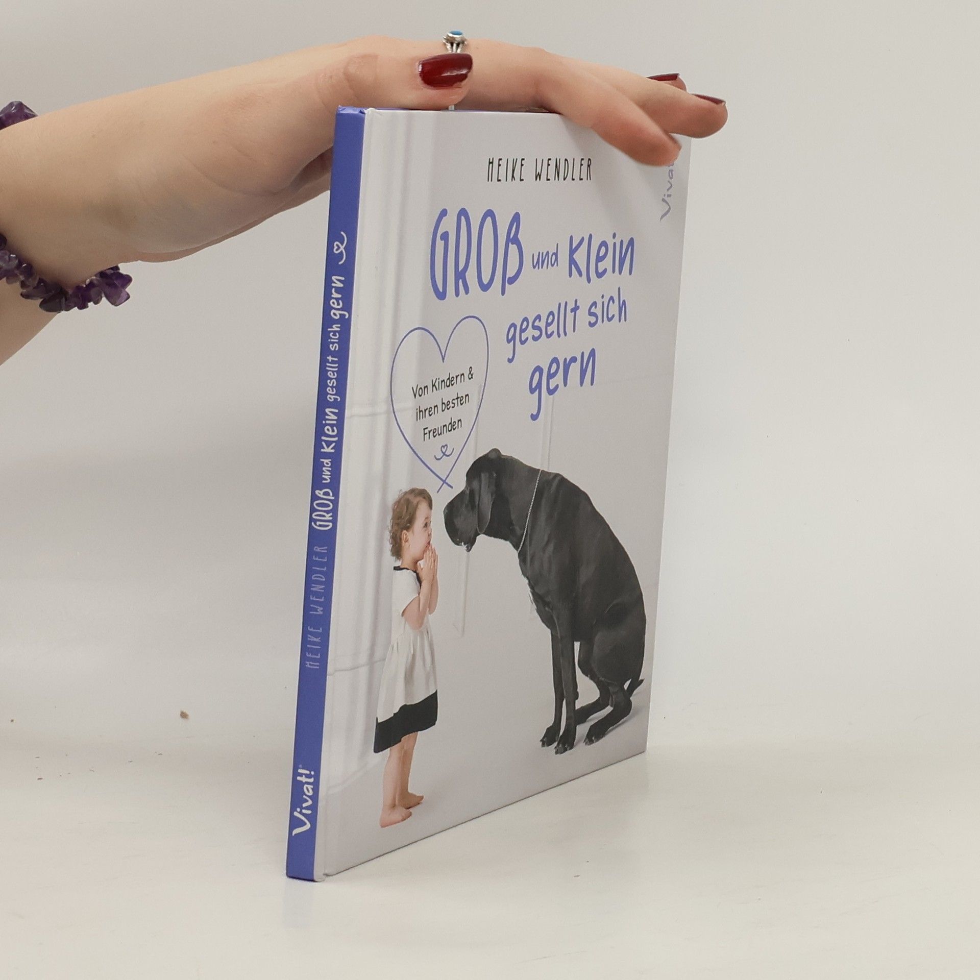 Heike Wendler Groß und Klein gesellt sich gern. Von Kindern und ihren besten Freunden