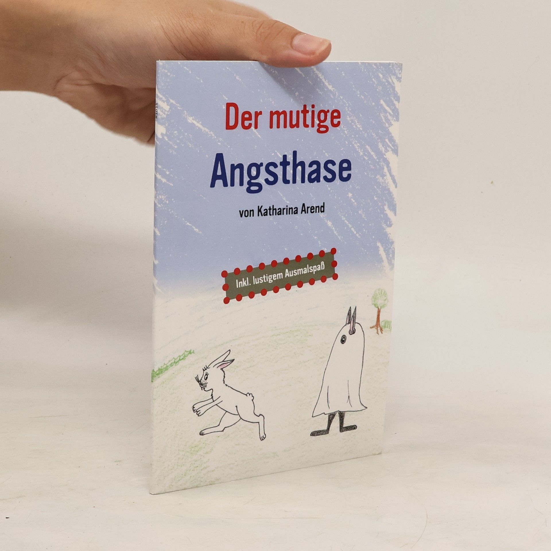 Katharina Arend Der mutige Angsthase