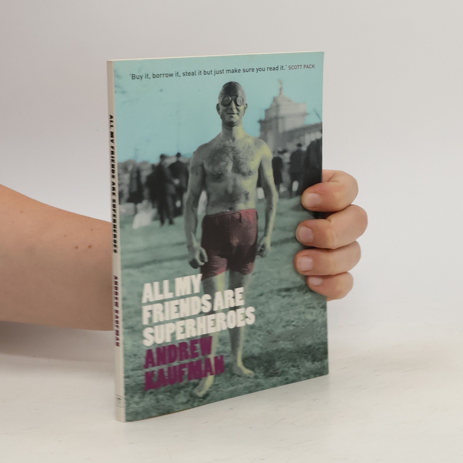 Andrew Kaufman All My Friends are Superheroes