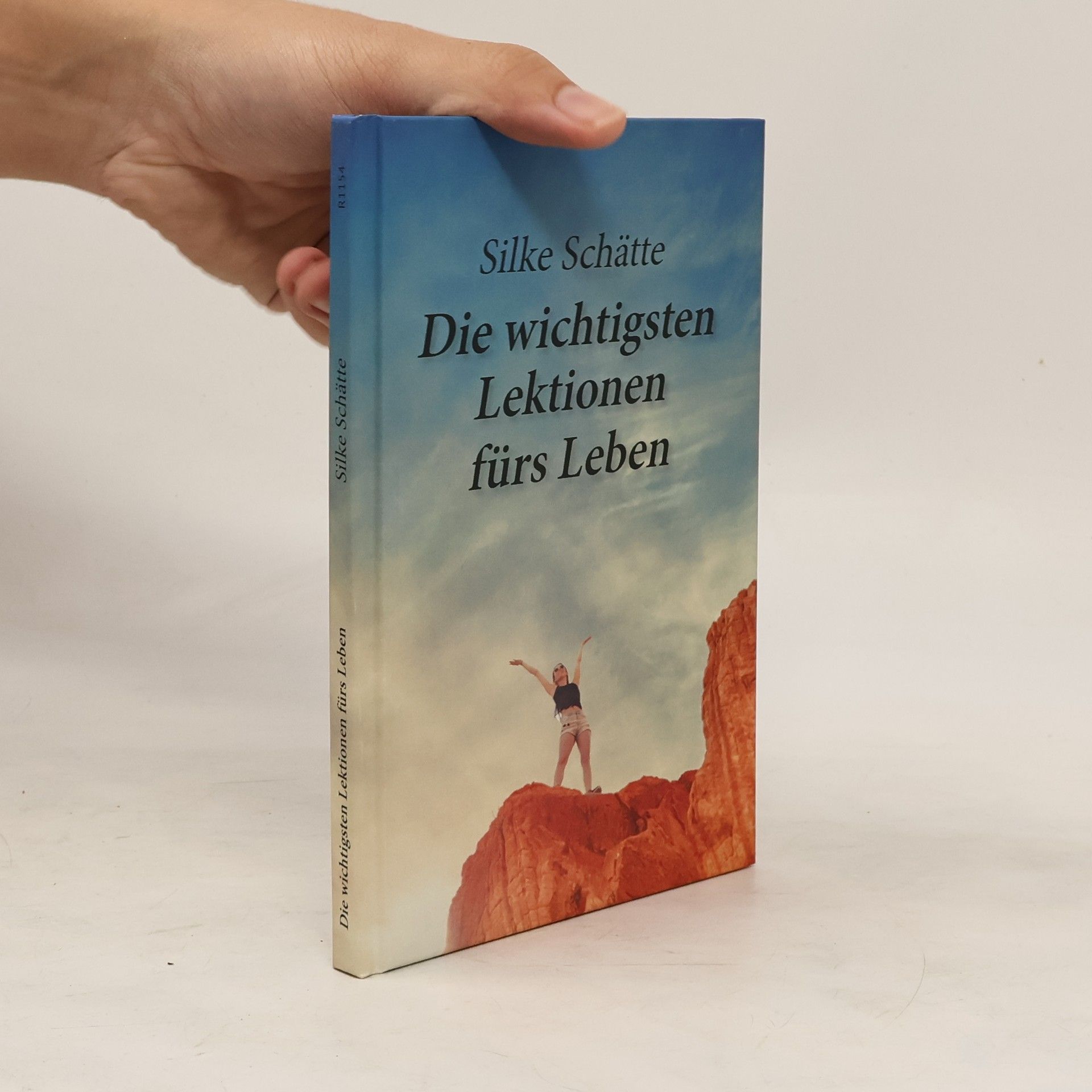 Silke Schätte Die wichtigsten Lektionen fürs Leben