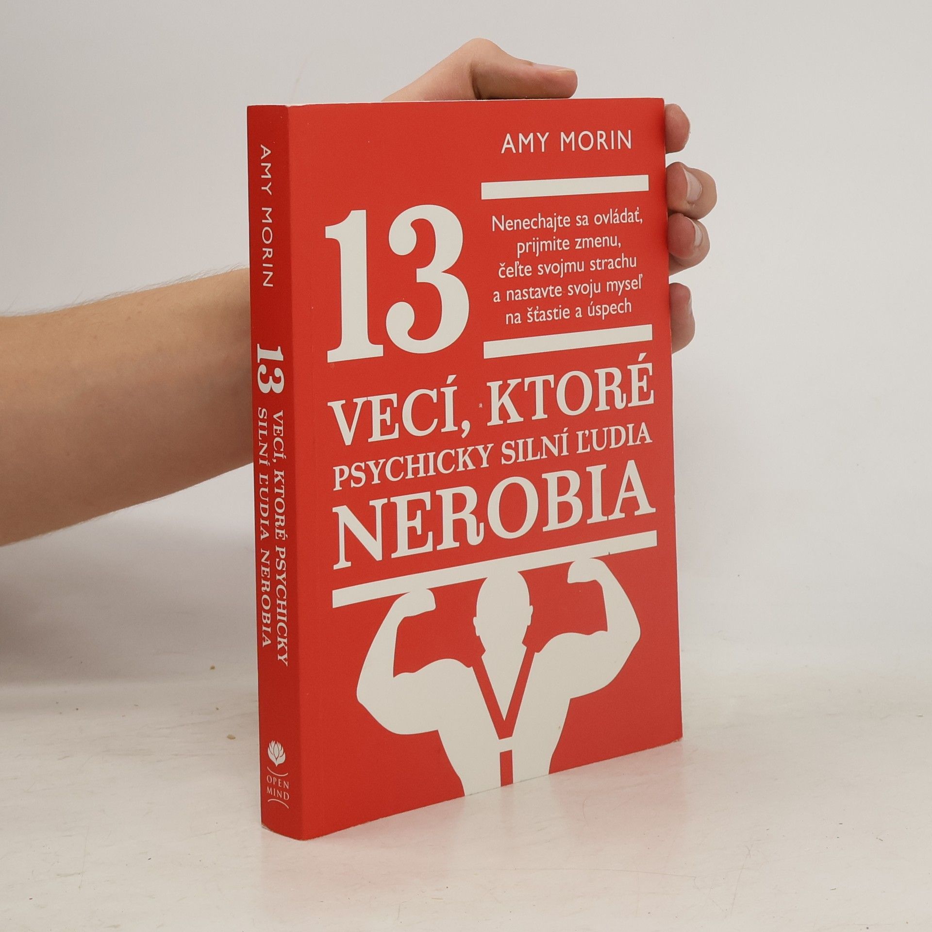 Amy Morin 13 vecí, ktoré psychicky silní ľudia nerobia