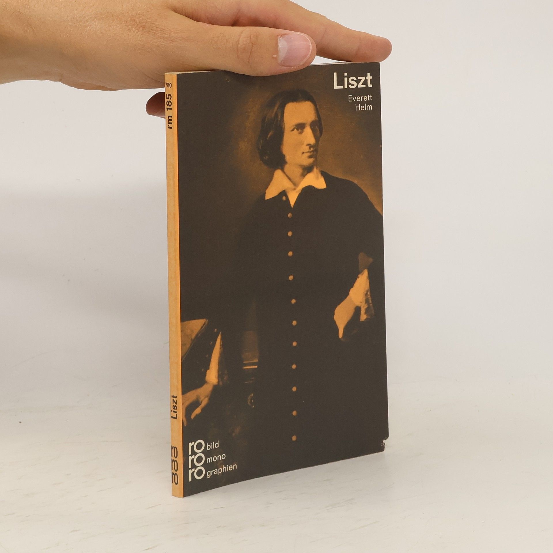 Everett Helm Franz Liszt in Selbstzeugnissen und Bilddokumenten