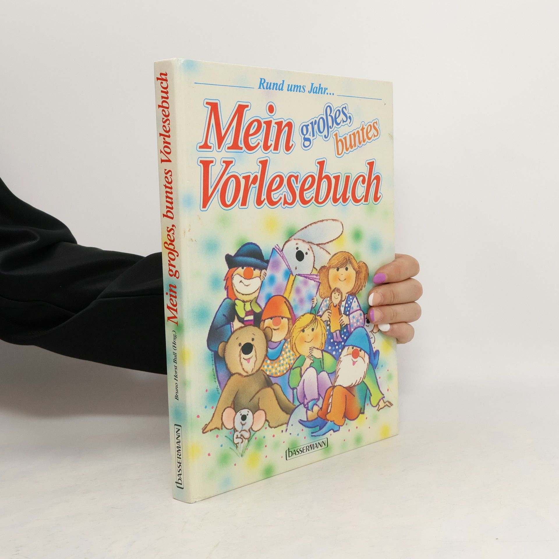 Bruno Horst Bull Mein großes, buntes Vorlesenbuch