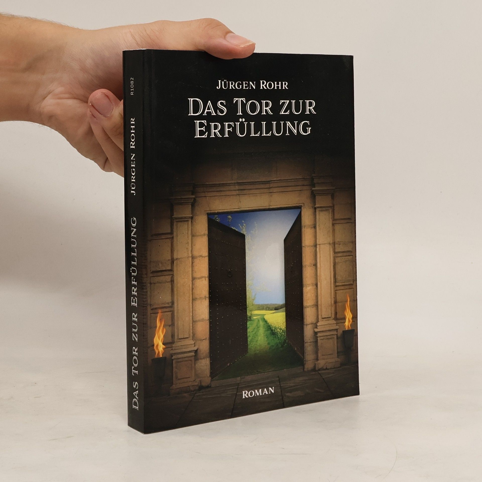Jürgen Rohr Das Tor zur Erfüllung