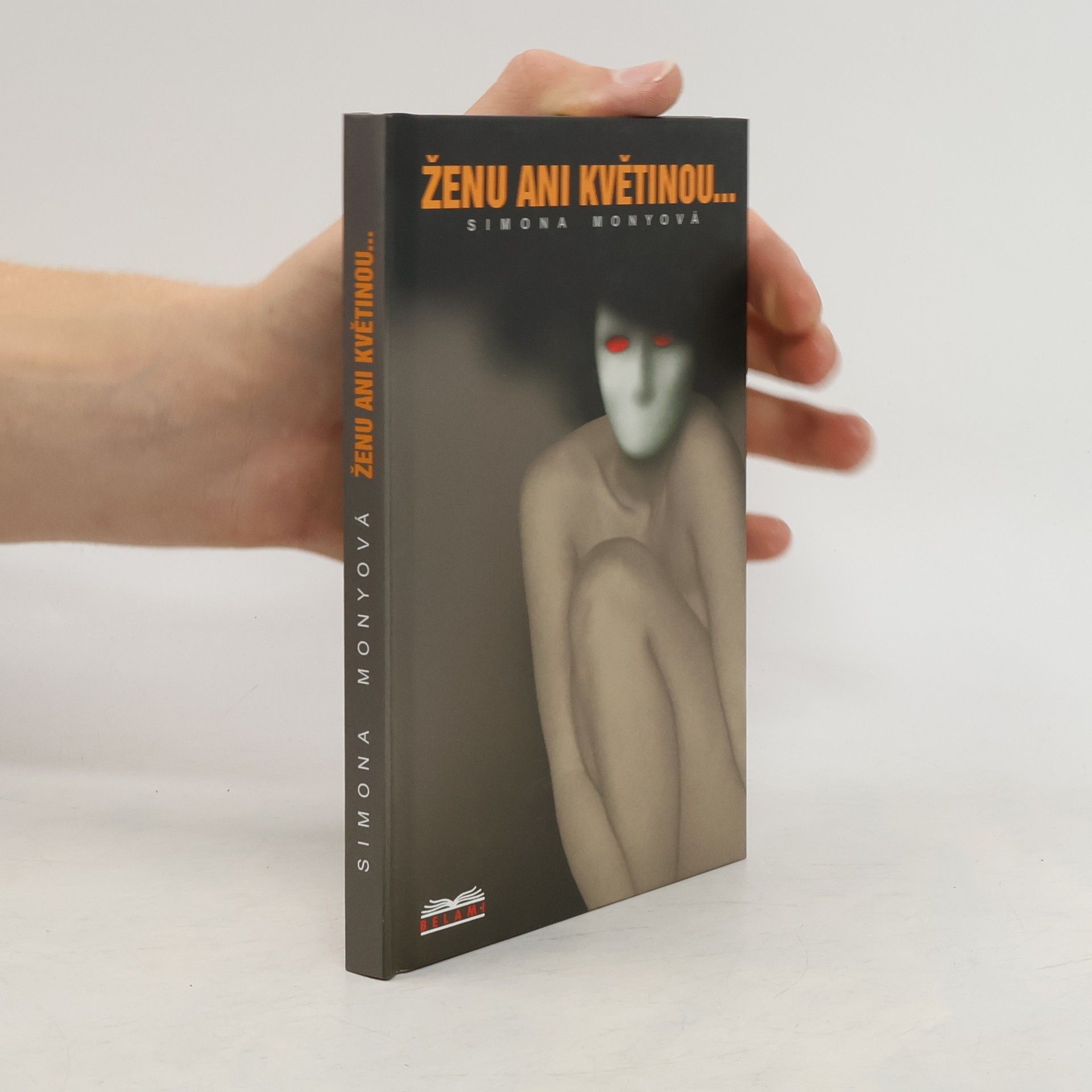 Monyová Simona Ženu ani květinou...