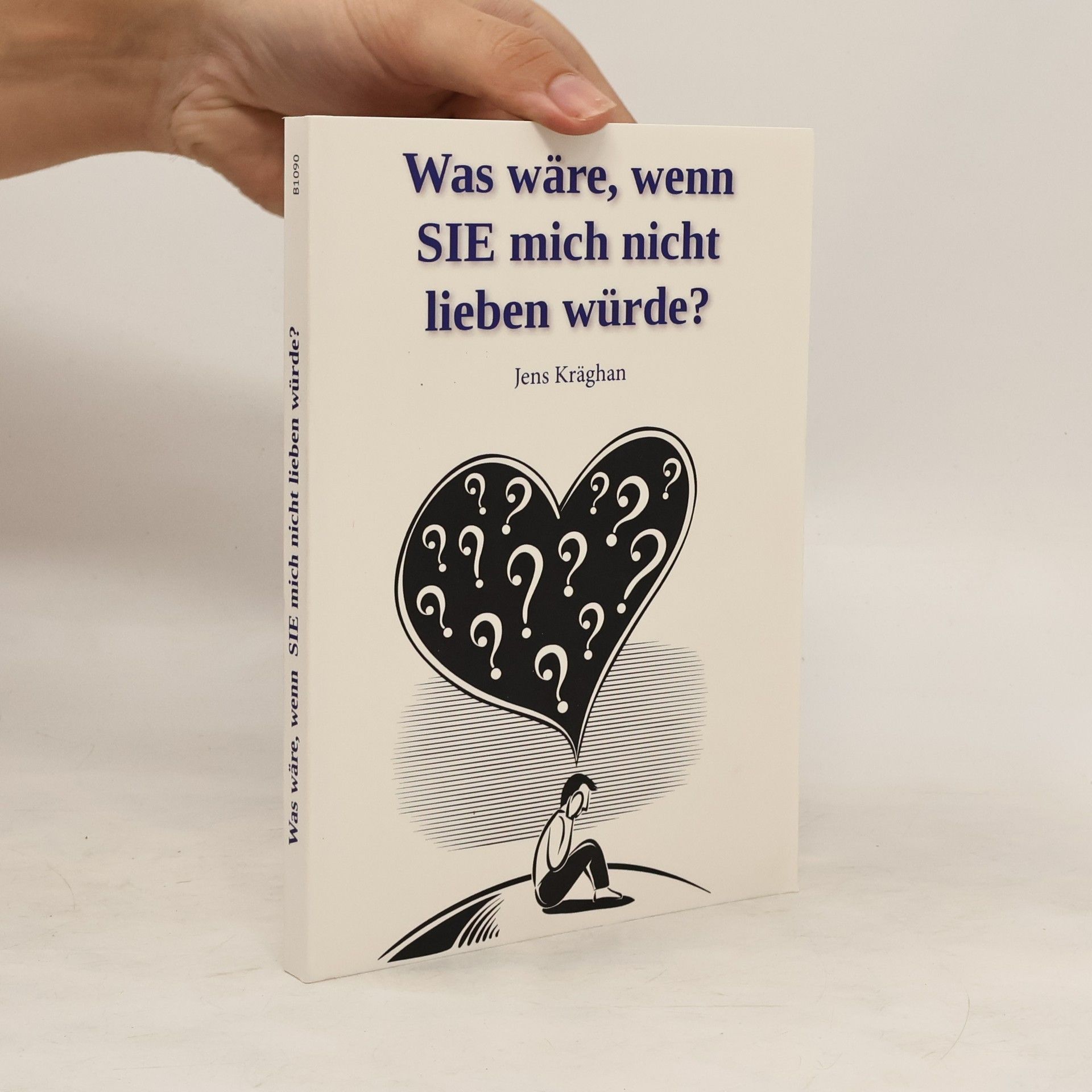 Jens Kräghan Was wäre, wenn SIE mich nicht lieben würde?