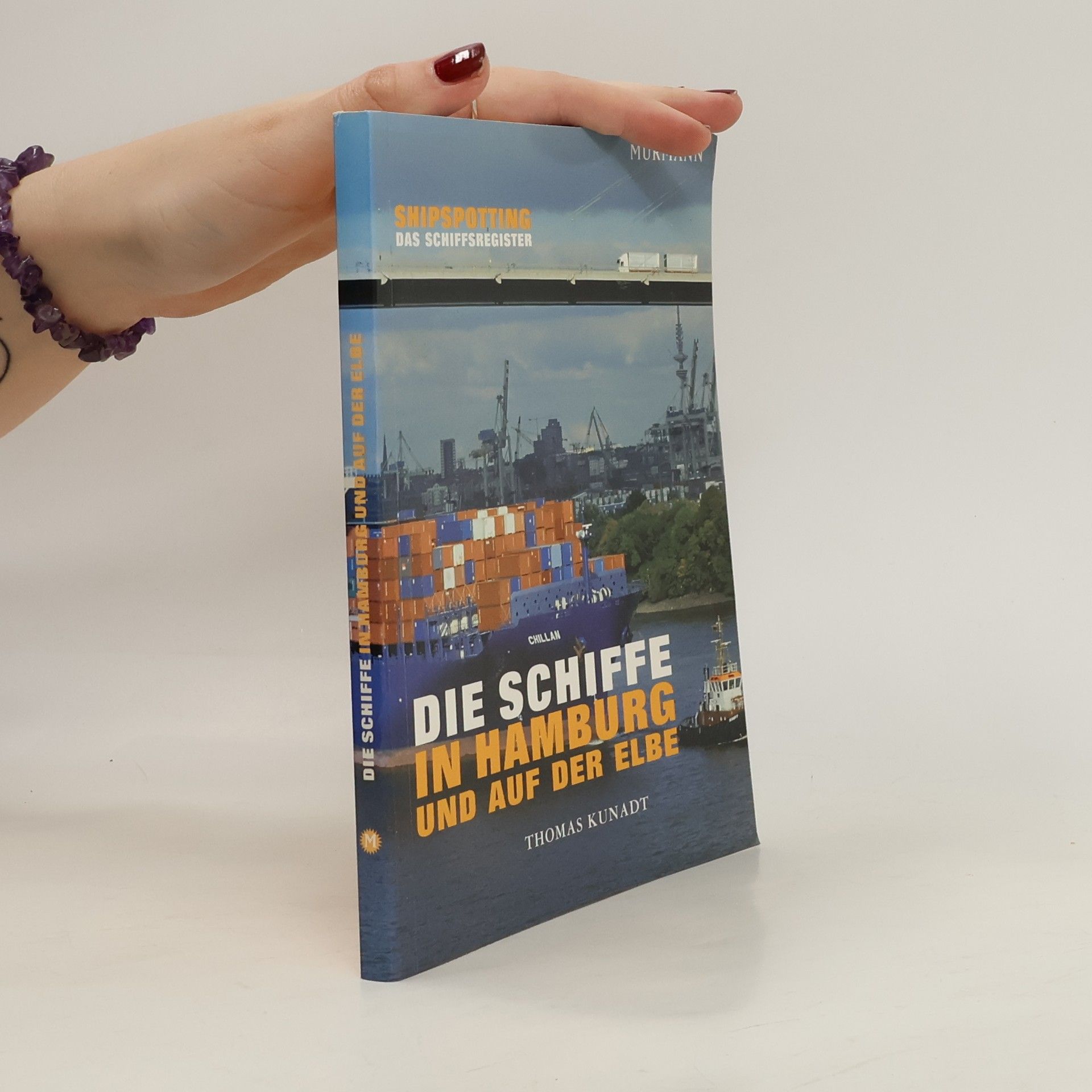 Thomas Kunadt Die Schiffe in Hamburg und auf der Elbe