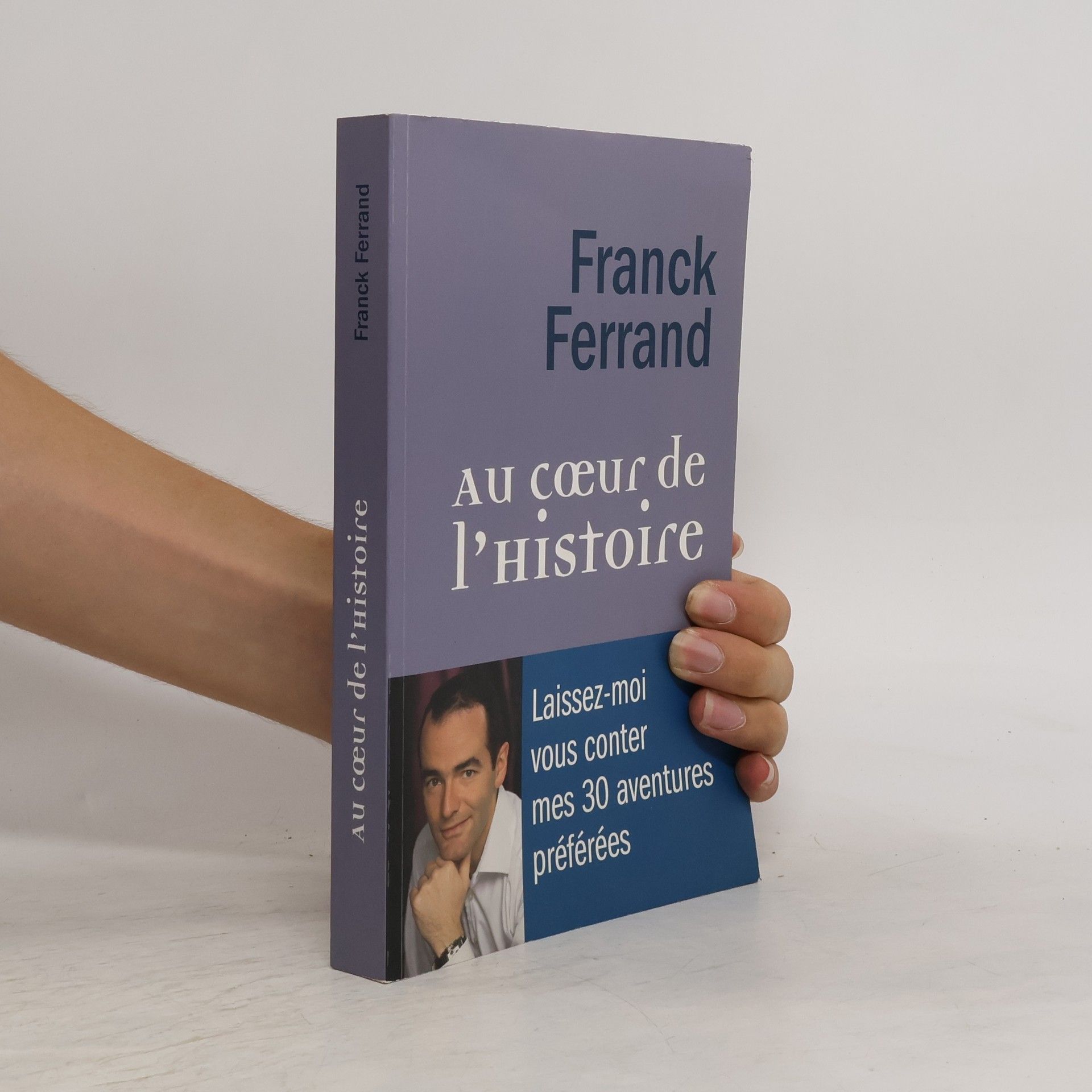 Franck Ferrand Au coeur de l'histoire