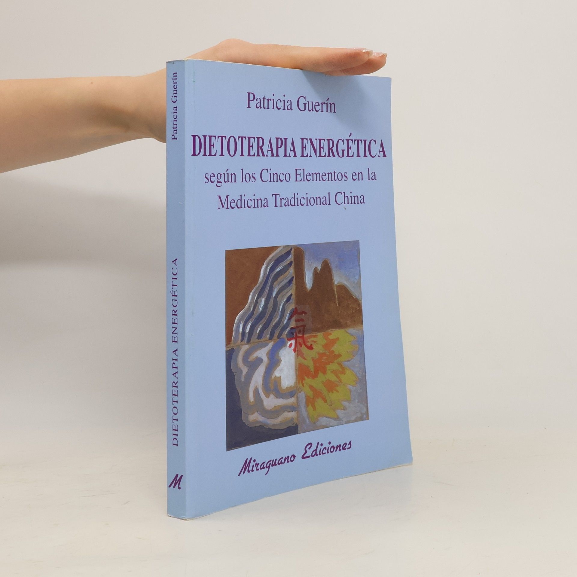 Patricia Guerín Dietoterapia energética según los cinco elementos en la medicina tradicional china