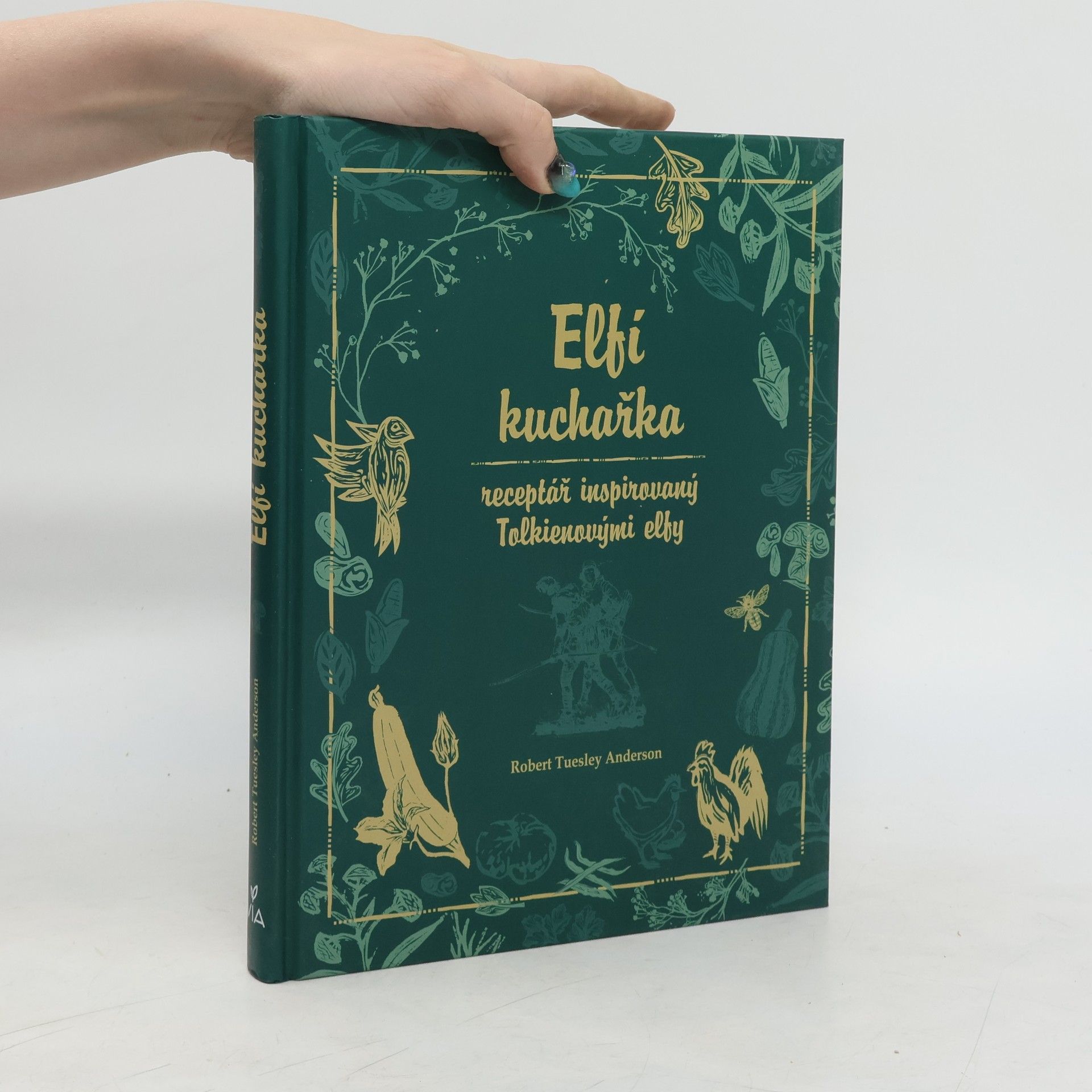 Robert Tuesley Anderson Elfí kuchařka: receptář inspirovaný Tolkienovými elfy.