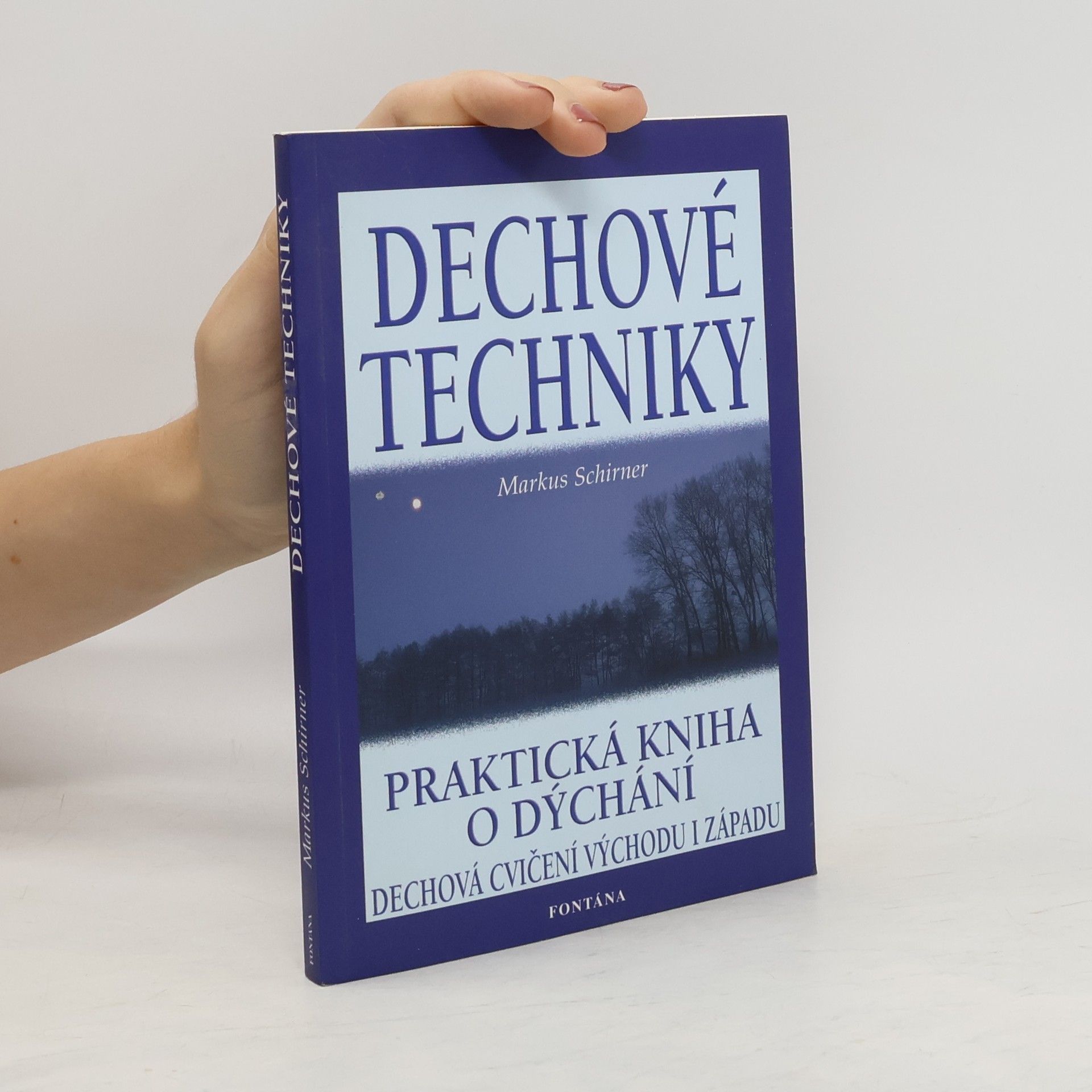 Markus Schirner Dechové techniky: Praktická kniha o dýchání
