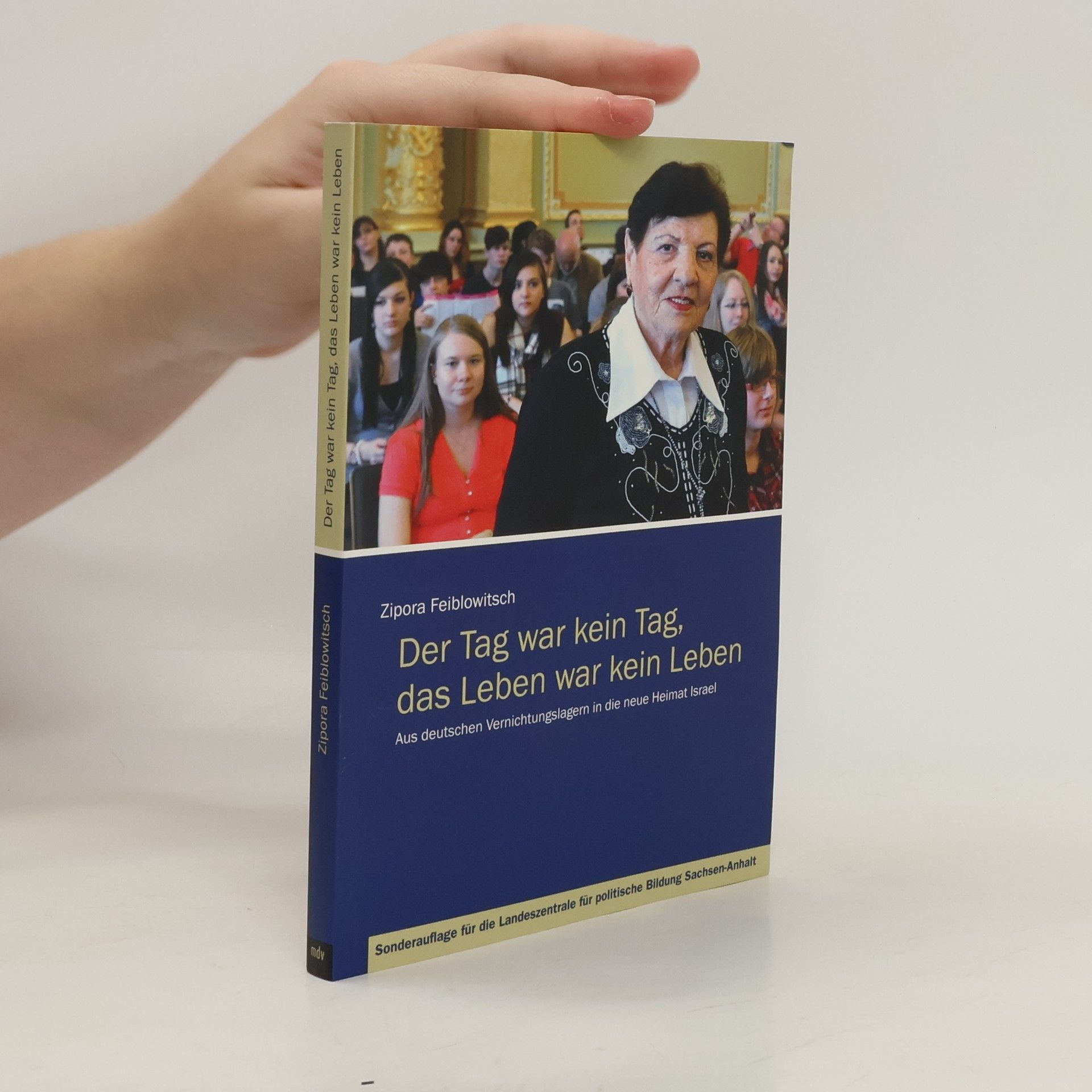 Zipora Feiblowitsch Der Tag war kein Tag, das Leben war kein Leben