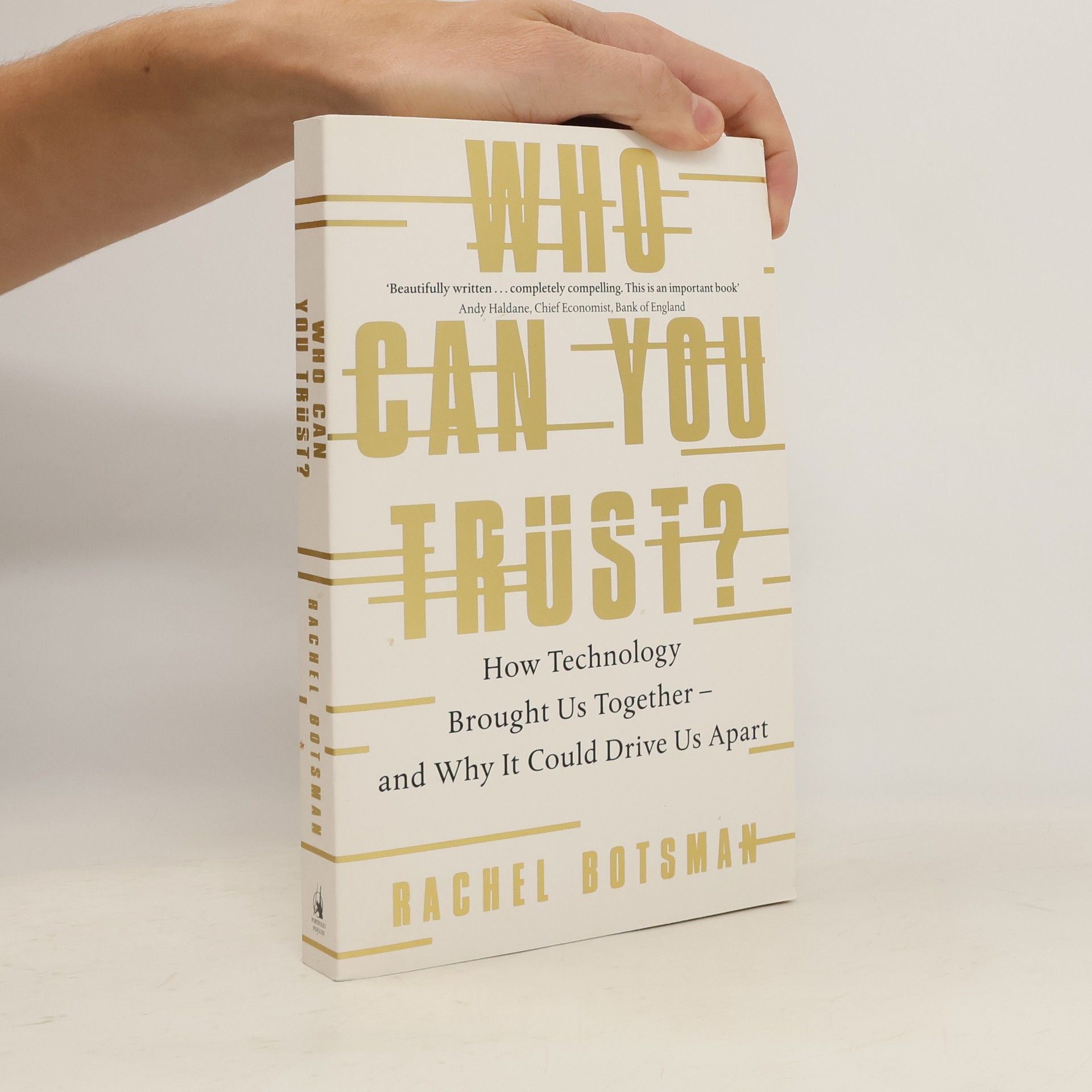 Rachel Botsman Who can you trust?: How technology brought us together - and why it could drive us apart