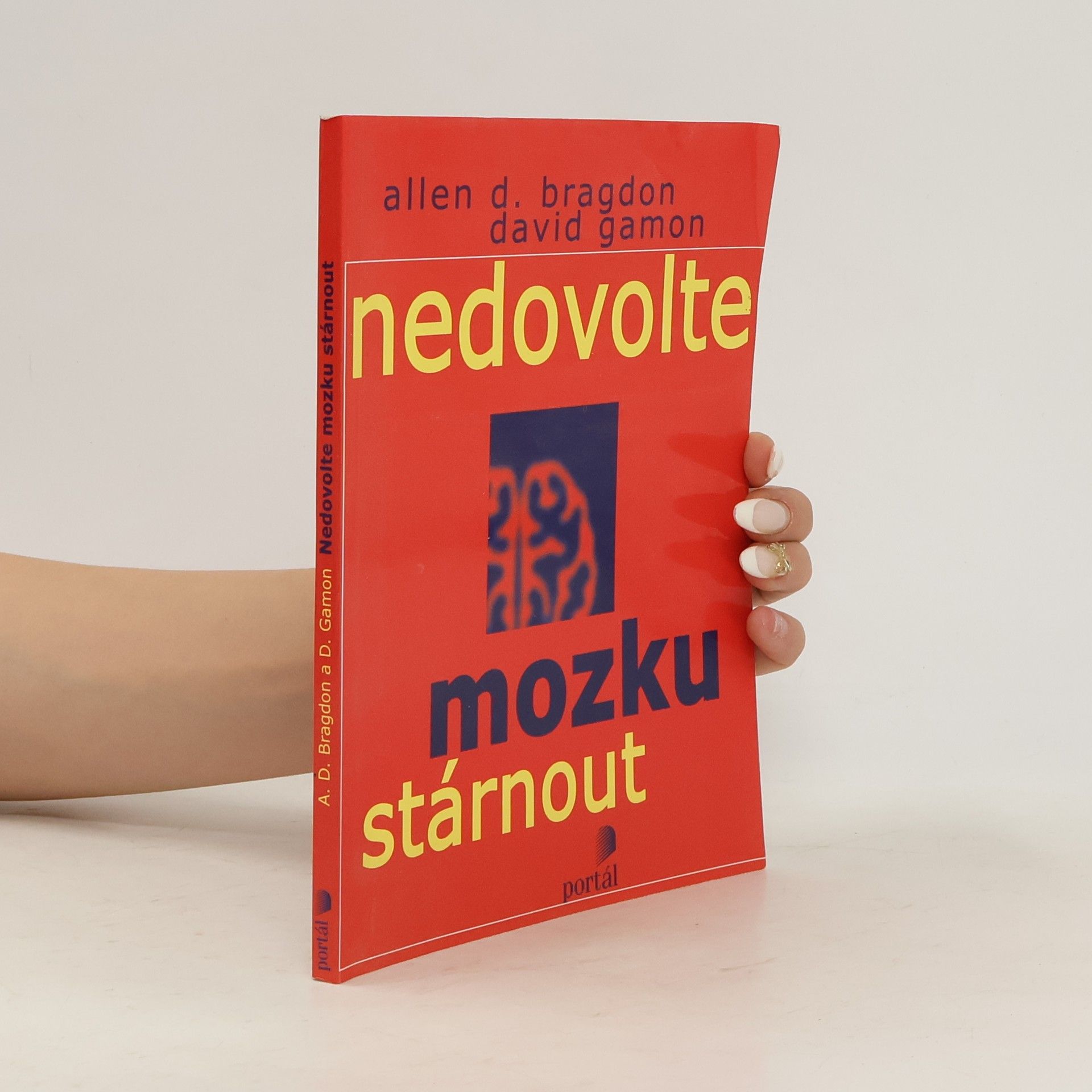 Allen D. Bragdon Nedovolte mozku stárnout