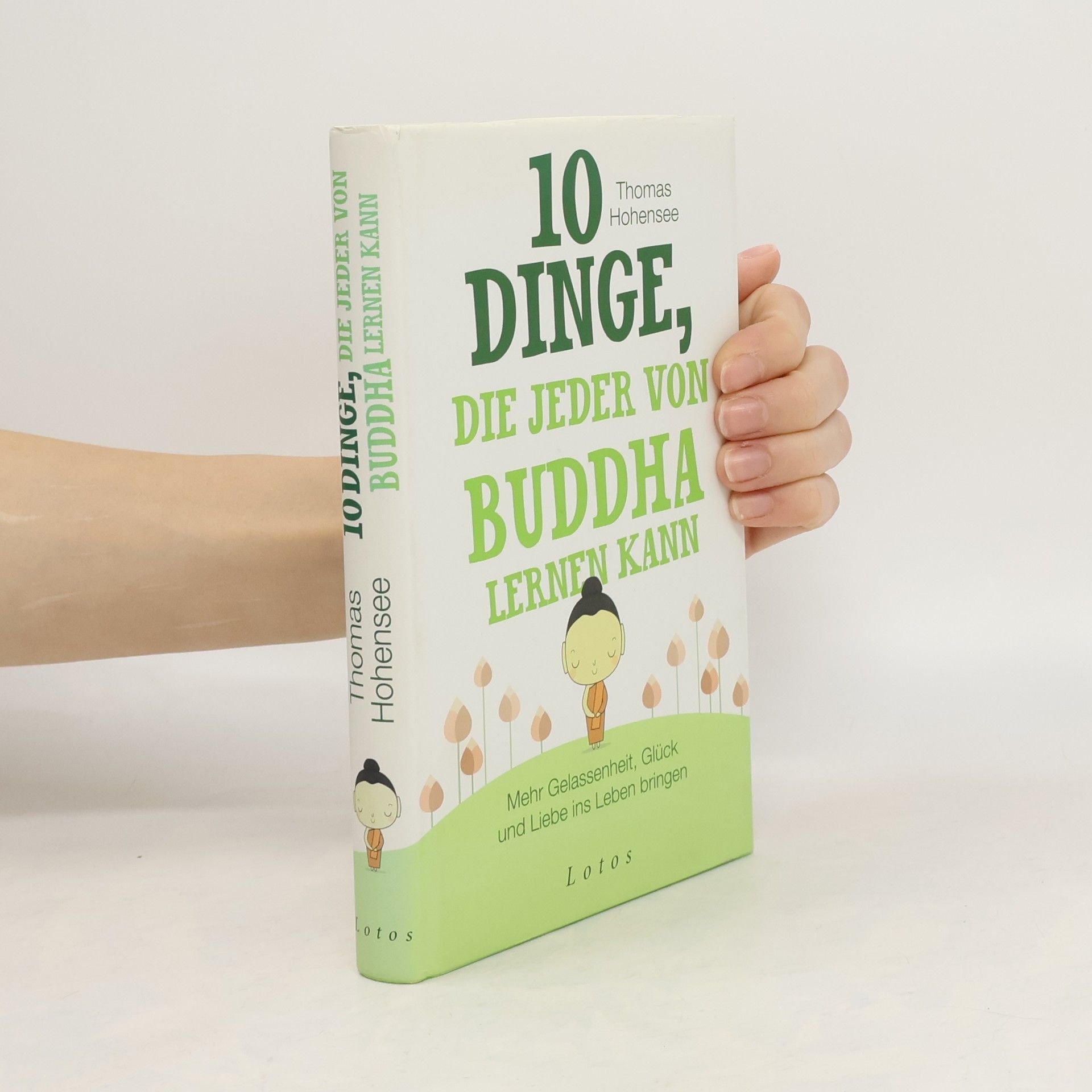 Thomas Hohensee 10 Dinge, die jeder von Buddha lernen kann