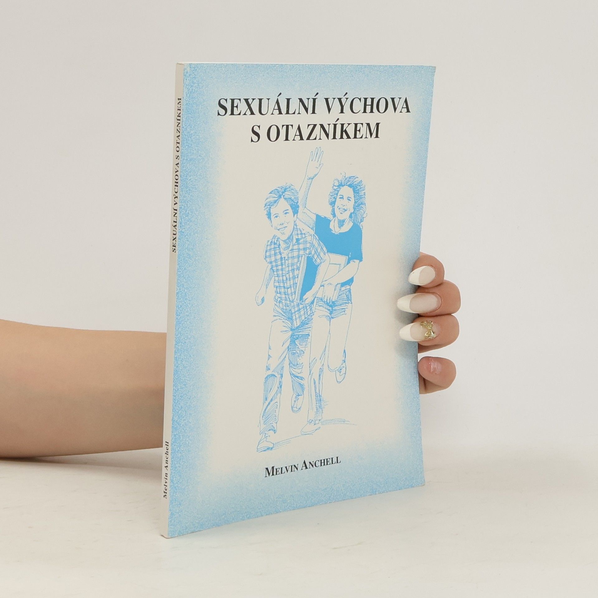 Melvin Anchell Sexuální výchova s otazníkem