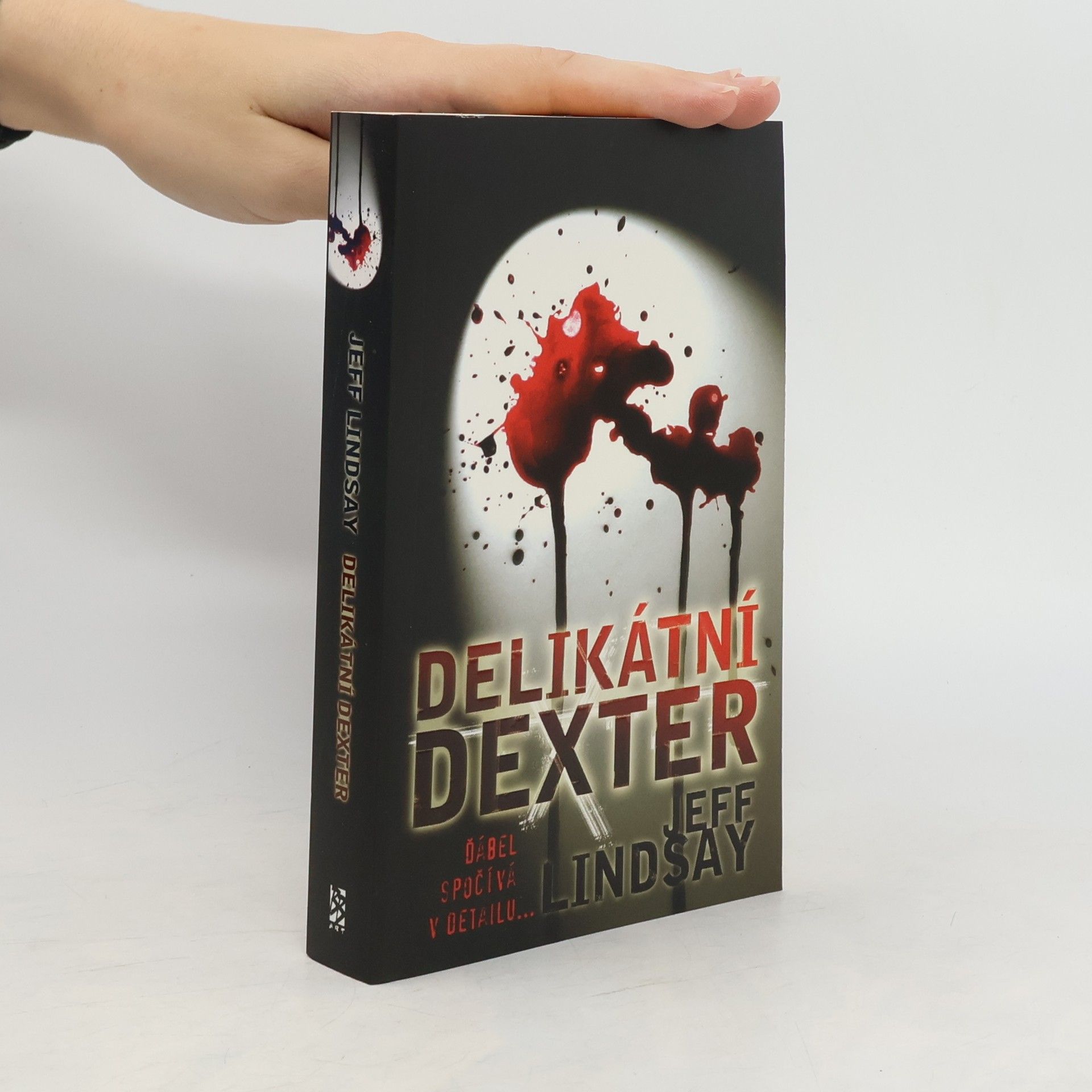 Jeff Lindsay Delikátní Dexter