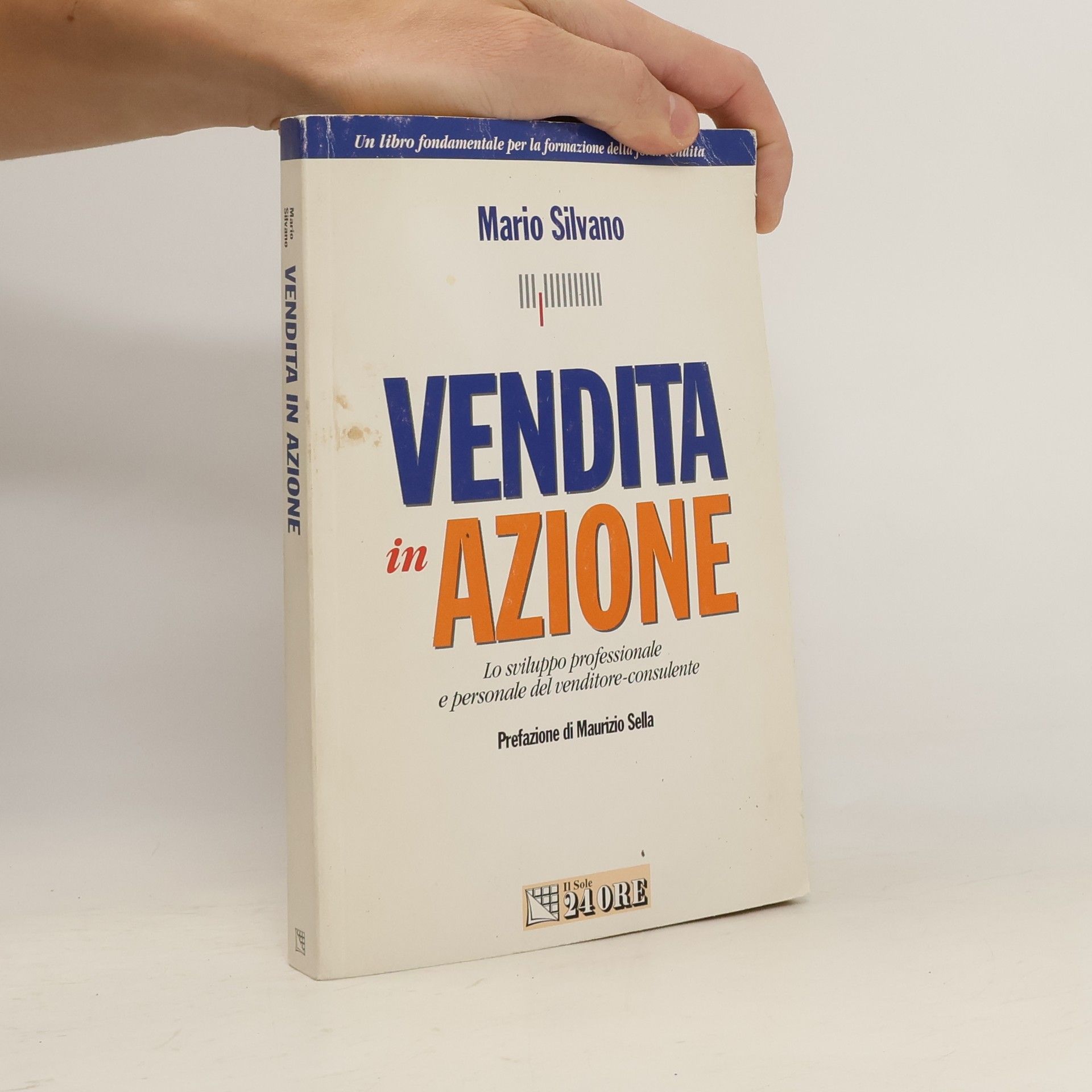 Mario Silvano Vendita in azione. Lo sviluppo professionale e personale del venditore-consulente
