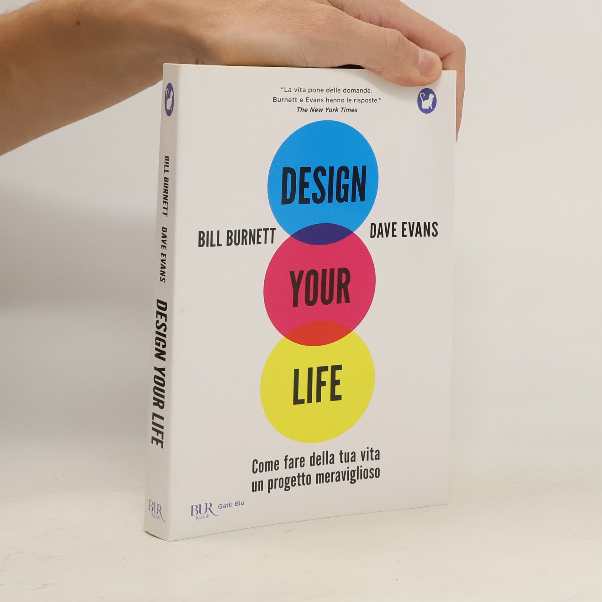 Bill Burnett Design your life. Come fare della tua vita un progetto meraviglioso