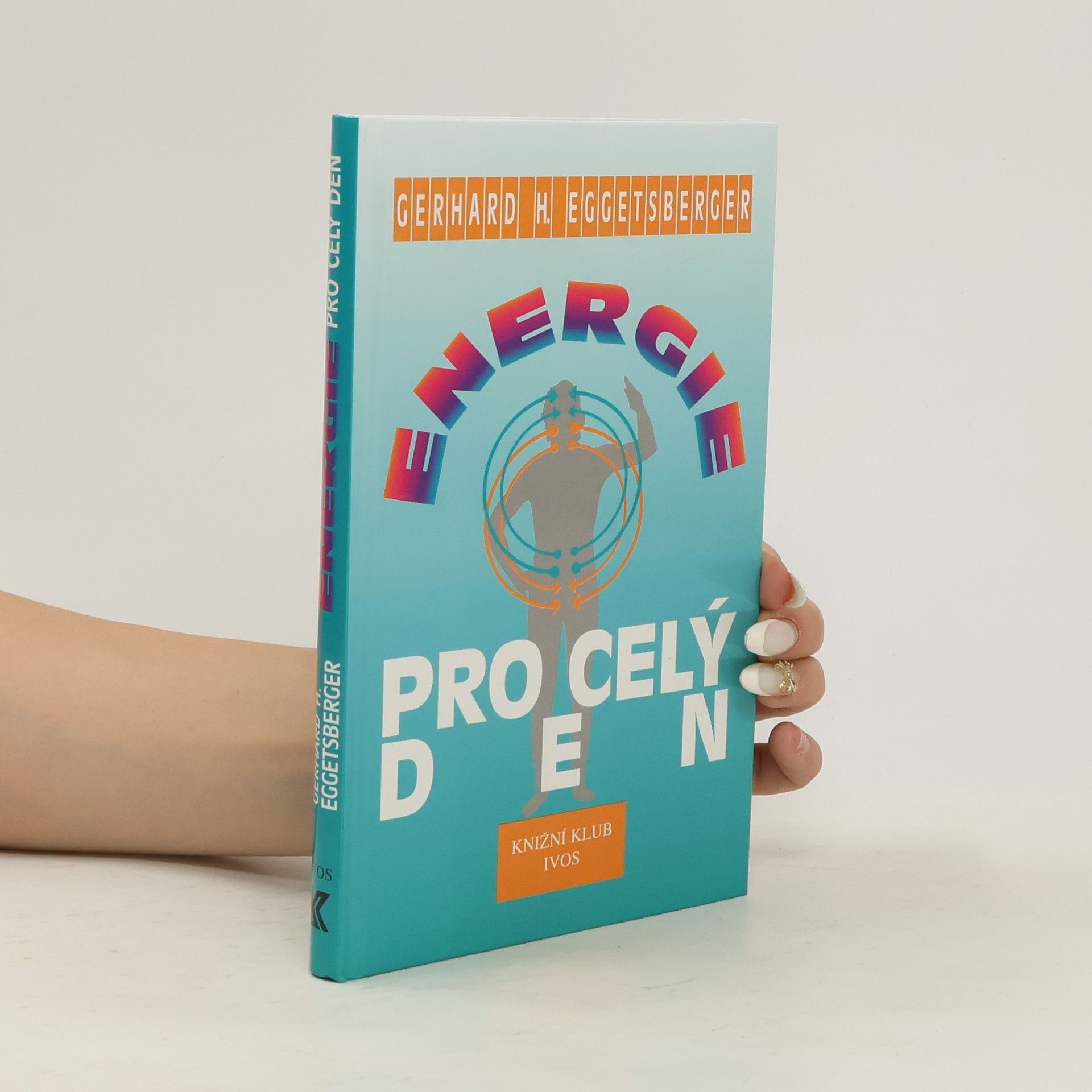 Gergard H. Eggetsberger Energie pro celý den