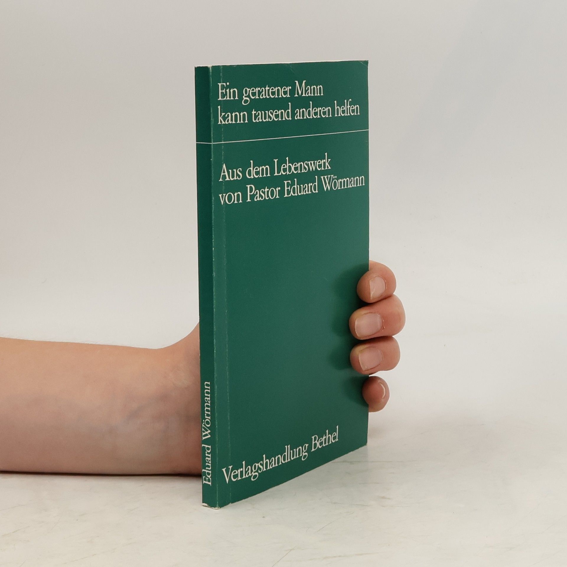 Eduard Wörmann Ein geratener Mann kann tausend anderen helfen