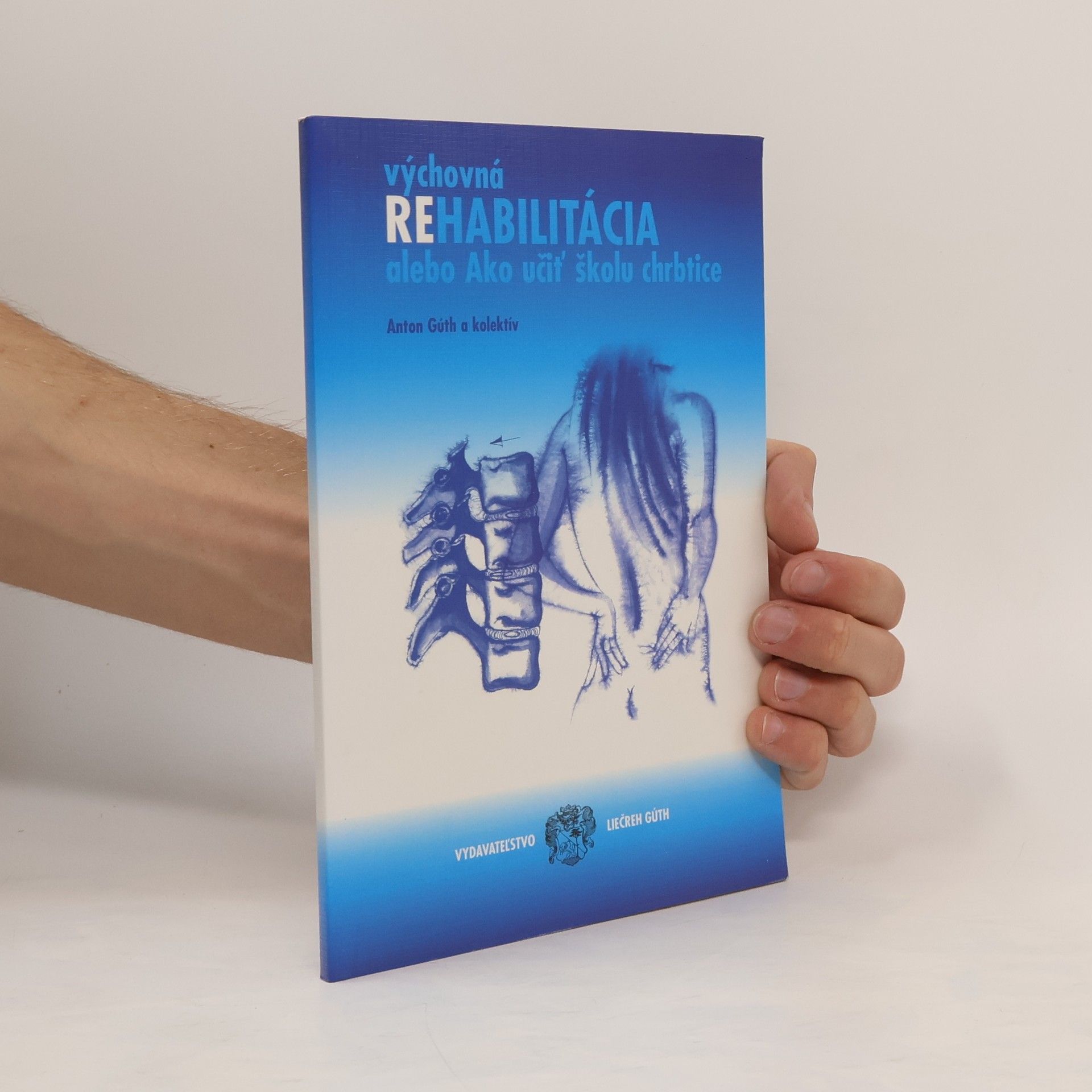 Výchovná rehabilitácia, alebo, Ako učiť školu chrbtice