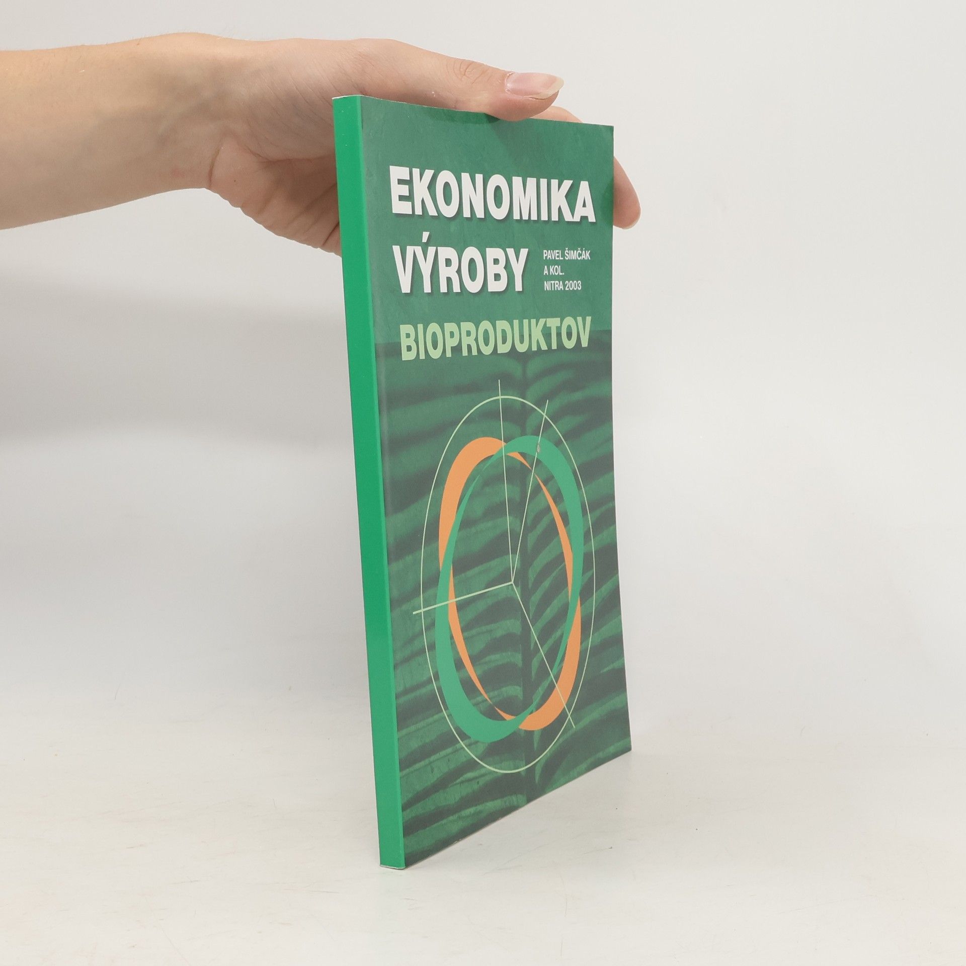 Pavel Šimčák Ekonomika výroby bioproduktov