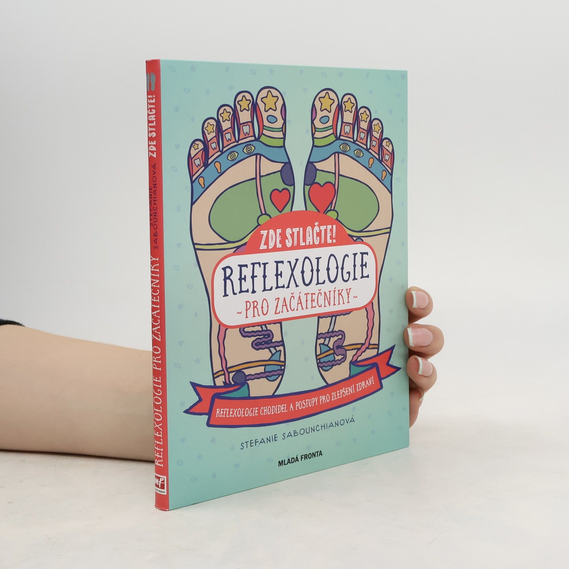 Stefanie Sabounchian Zde stlačte! Reflexologie pro začátečníky