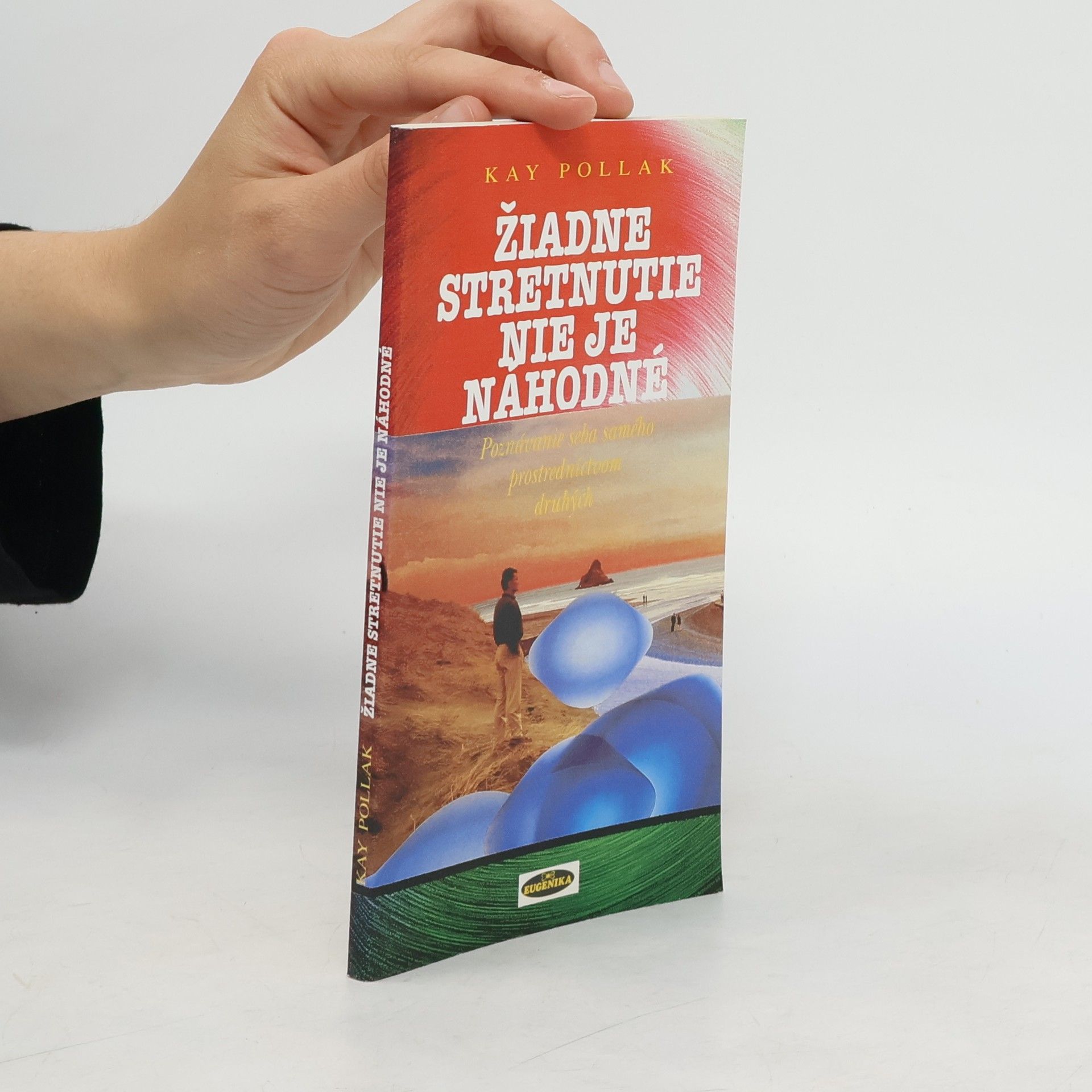 Kay Pollak Žiadne stretnutie nie je náhodné