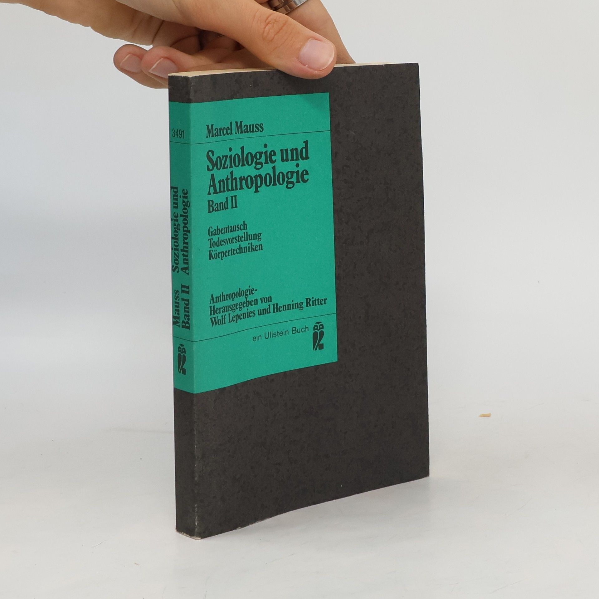 Marcel Mauss Soziologie und Anthropologie. Bd.2. Gabentausch, Soziologie u. Psychologie, Todesvorstellung, Körpertechnik, Begriff d. Person. Hrsg. v. Wolf Lepenies u. Henning Ritter