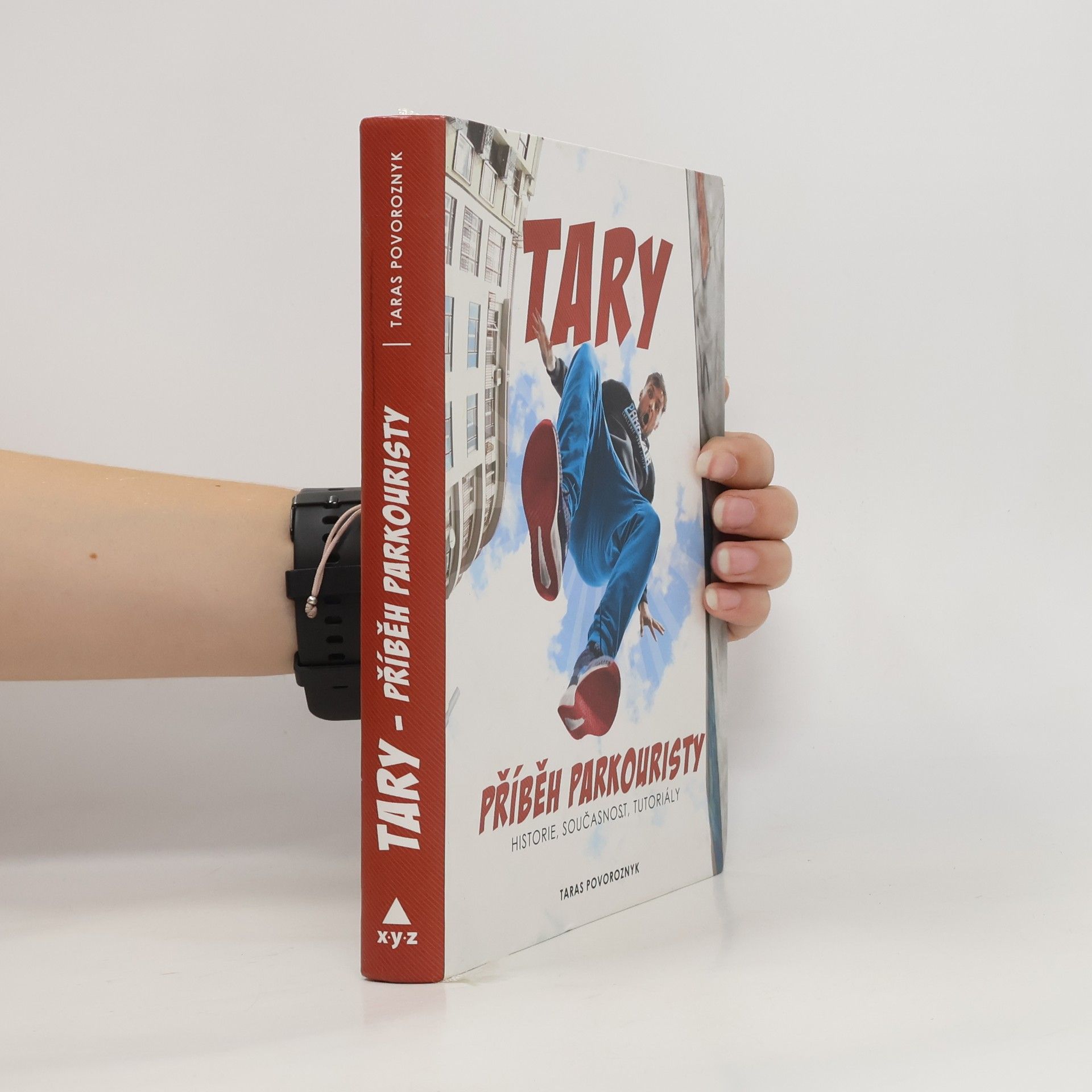 Tary. Příběh parkouristy. Historie, současnost, tutoriály