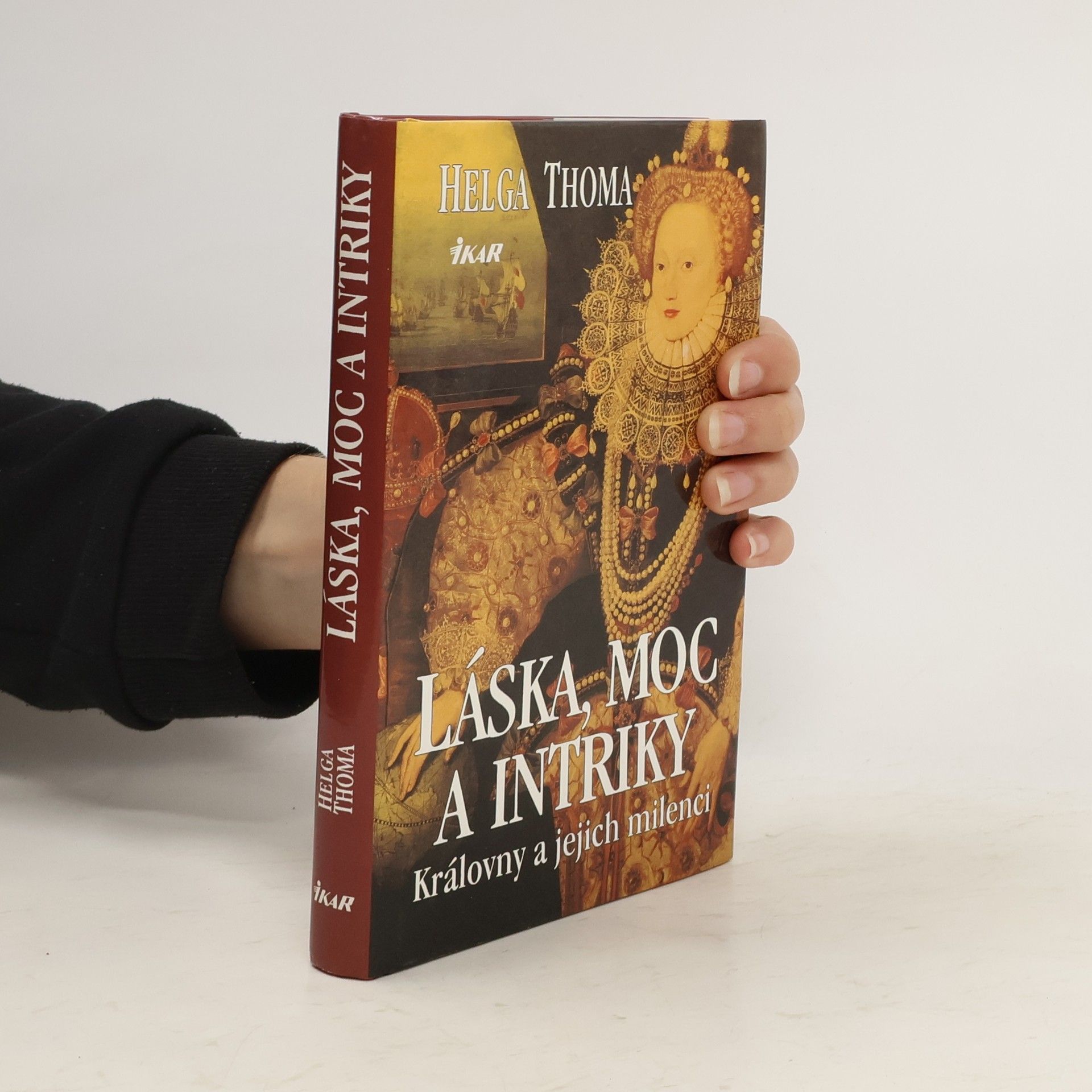Helga Thoma Láska, moc a intriky. Královny a jejich milenci