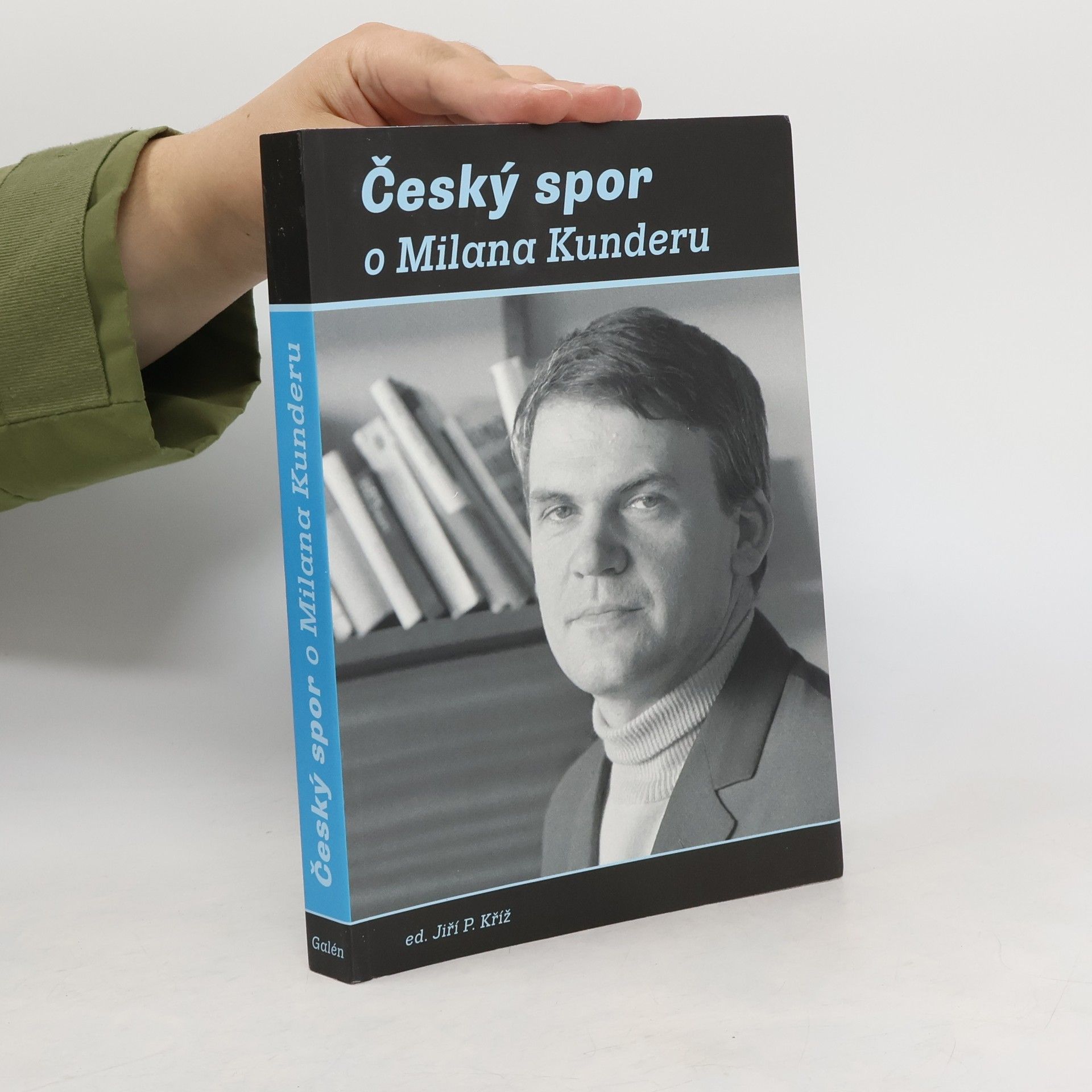 Jiří P. Kříž Český spor o Milana Kunderu