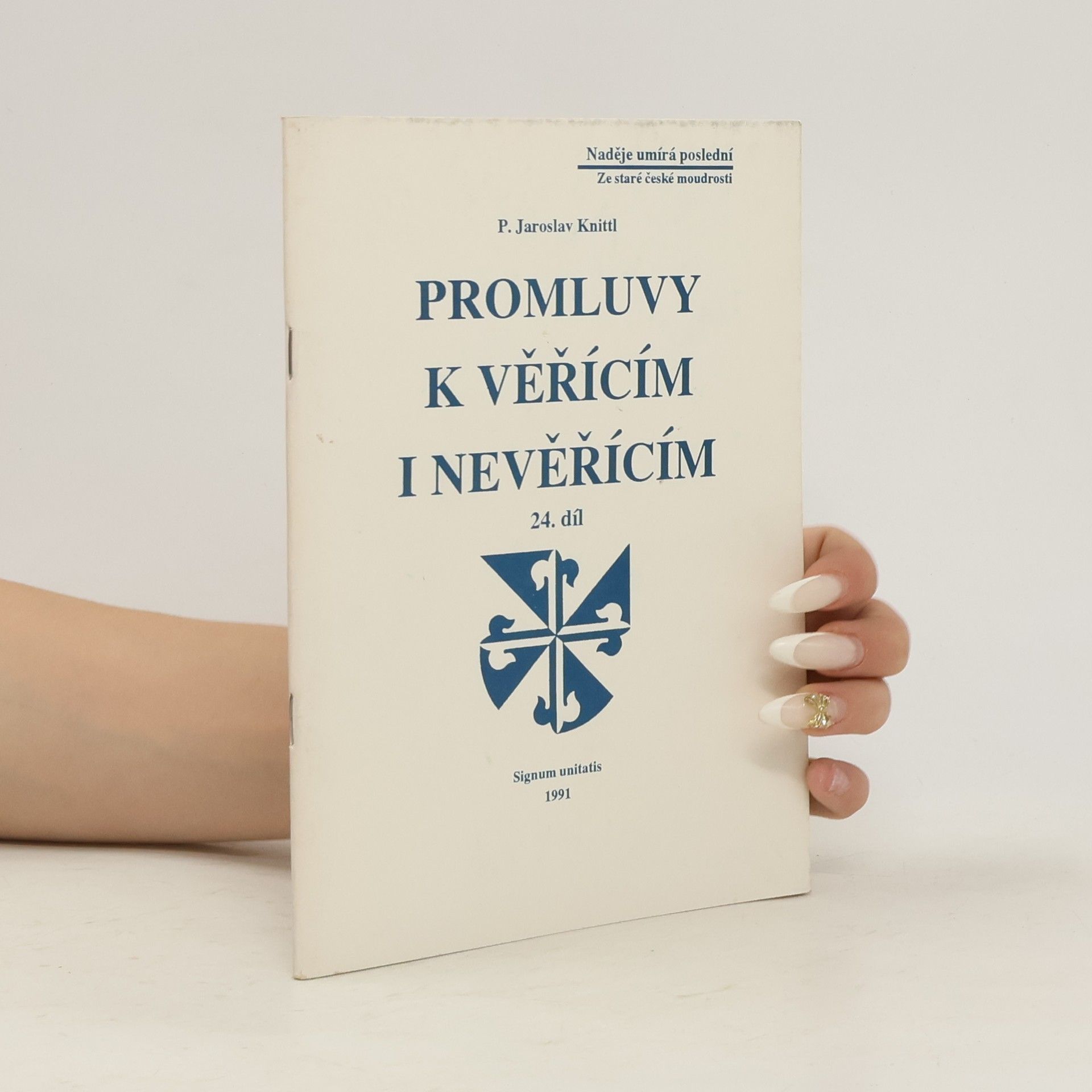 Jaroslav Knittl Promluvy k věřícím i nevěřícím 24. díl