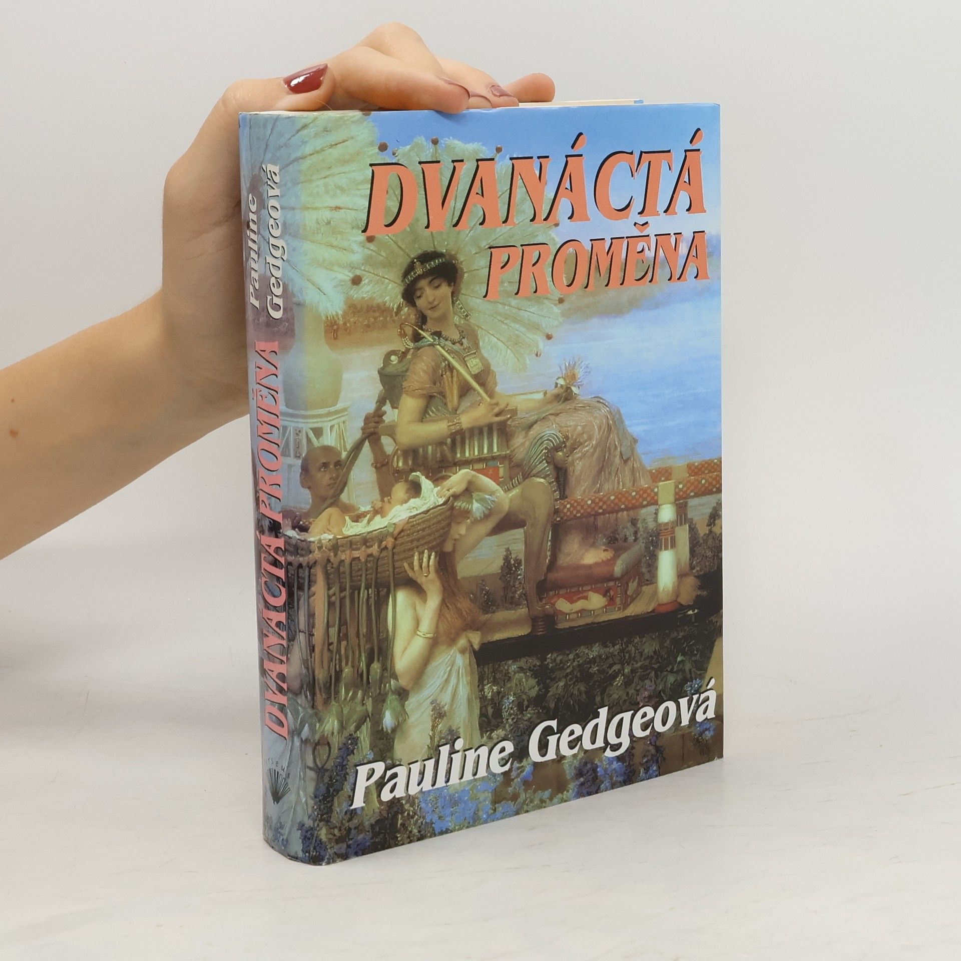 Pauline Gedge Dvanáctá proměna