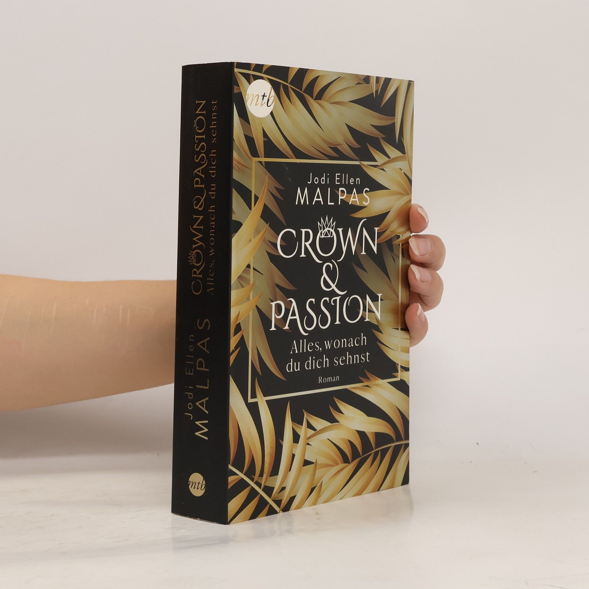 Jodi Ellen Malpas Crown & passion - alles, wonach du dich sehnst