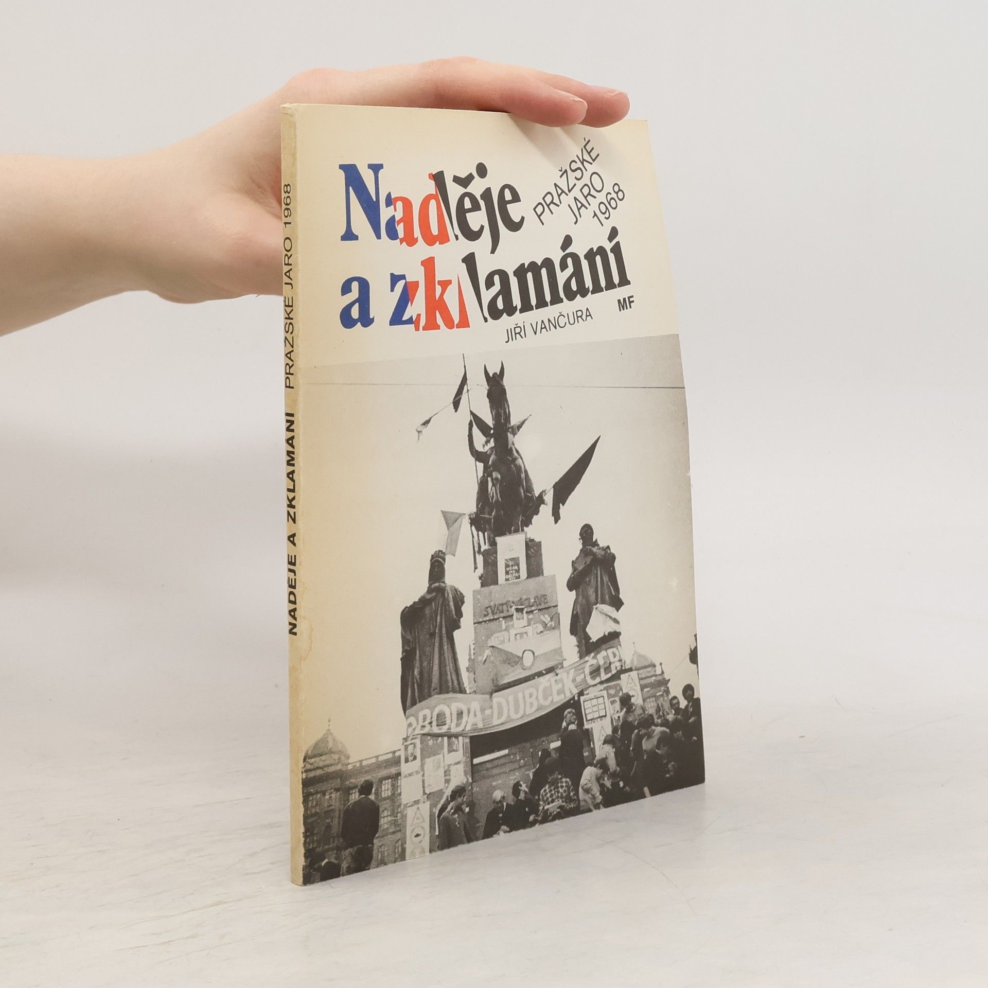 Jiří Vančura Naděje a zklamání. Pražské jaro 1968