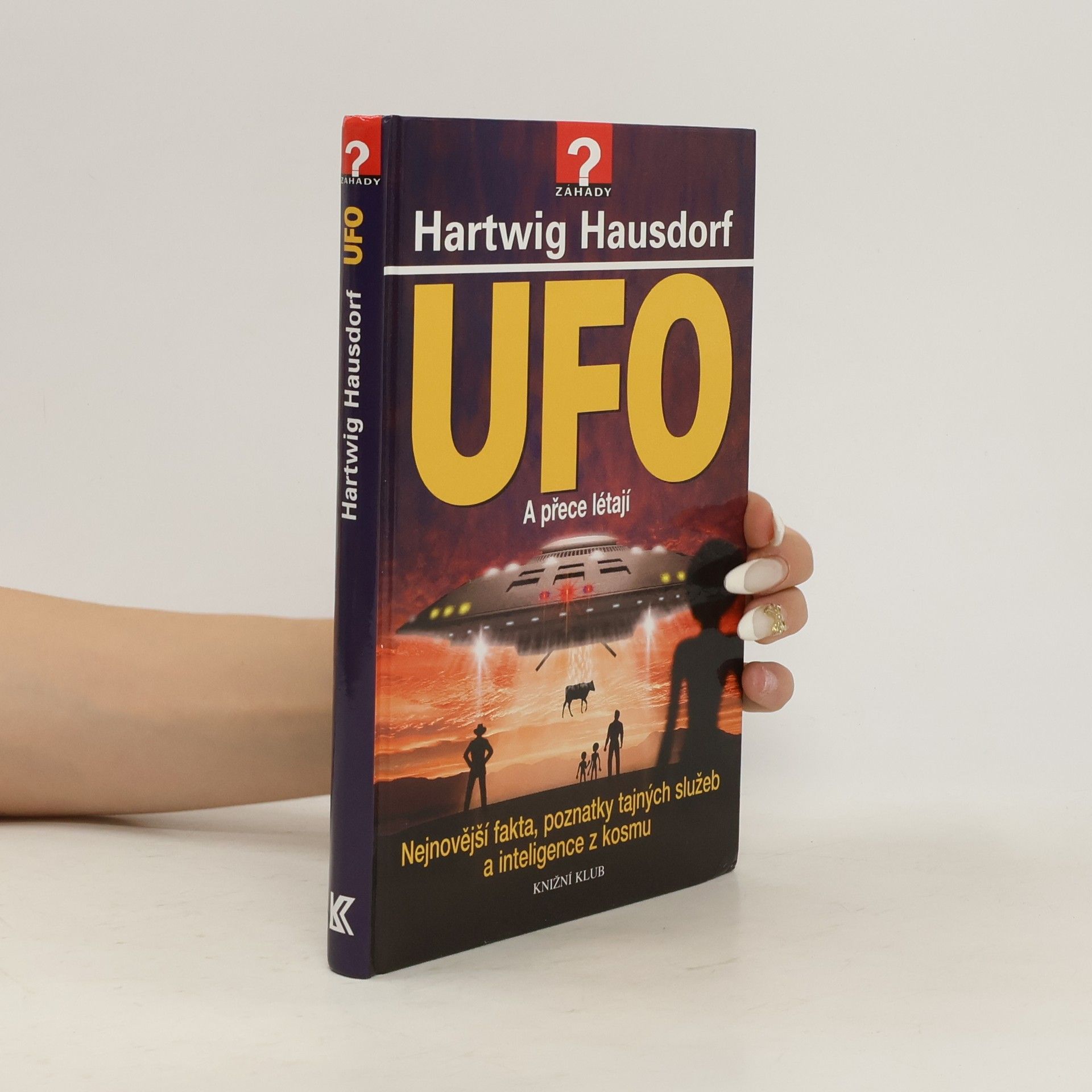 Hartwig Hausdorf UFO : a přece létají : nejnovější fakta, poznatky tajných služeb a inteligence z kosmu