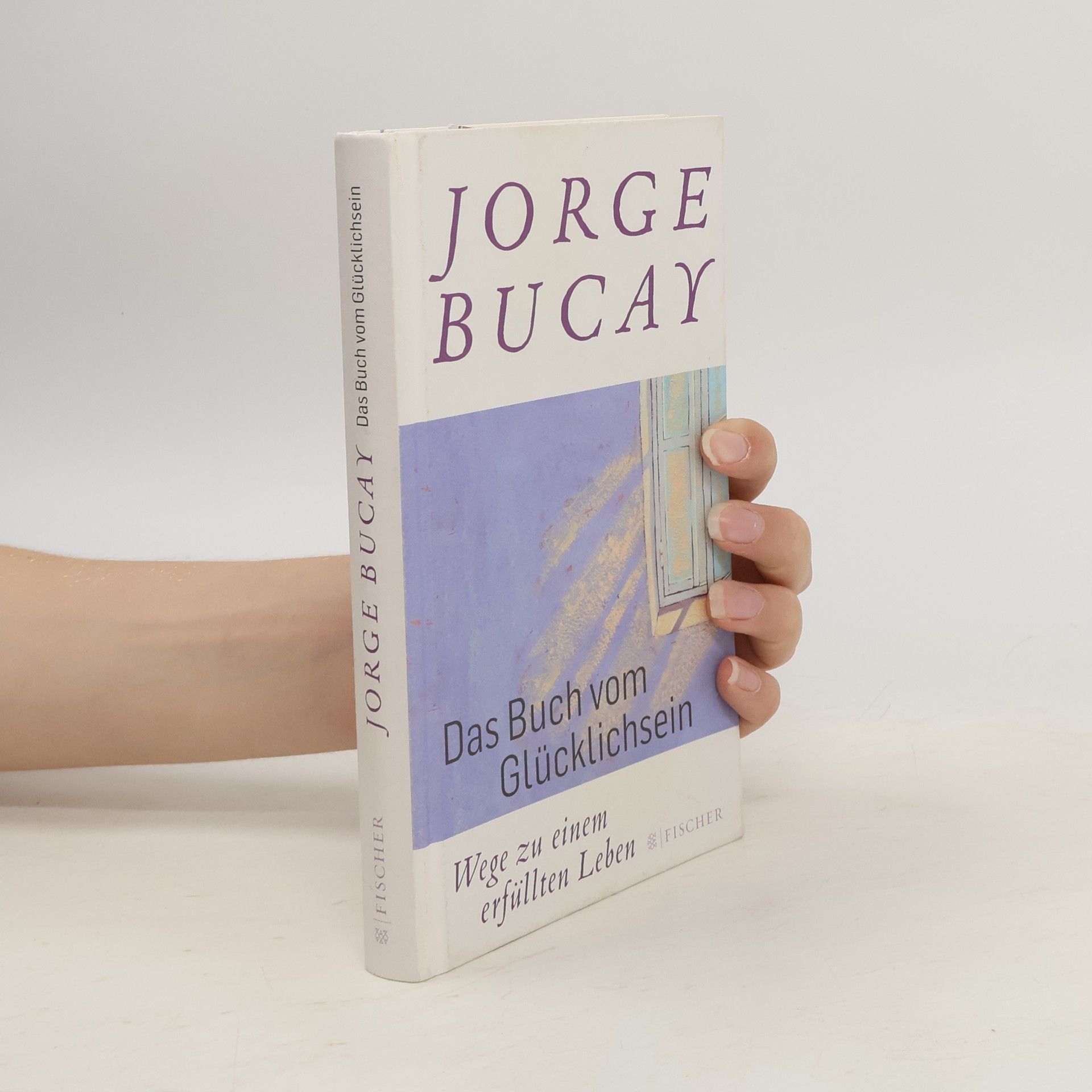 Jorge Bucay Das Buch vom Glücklichsein