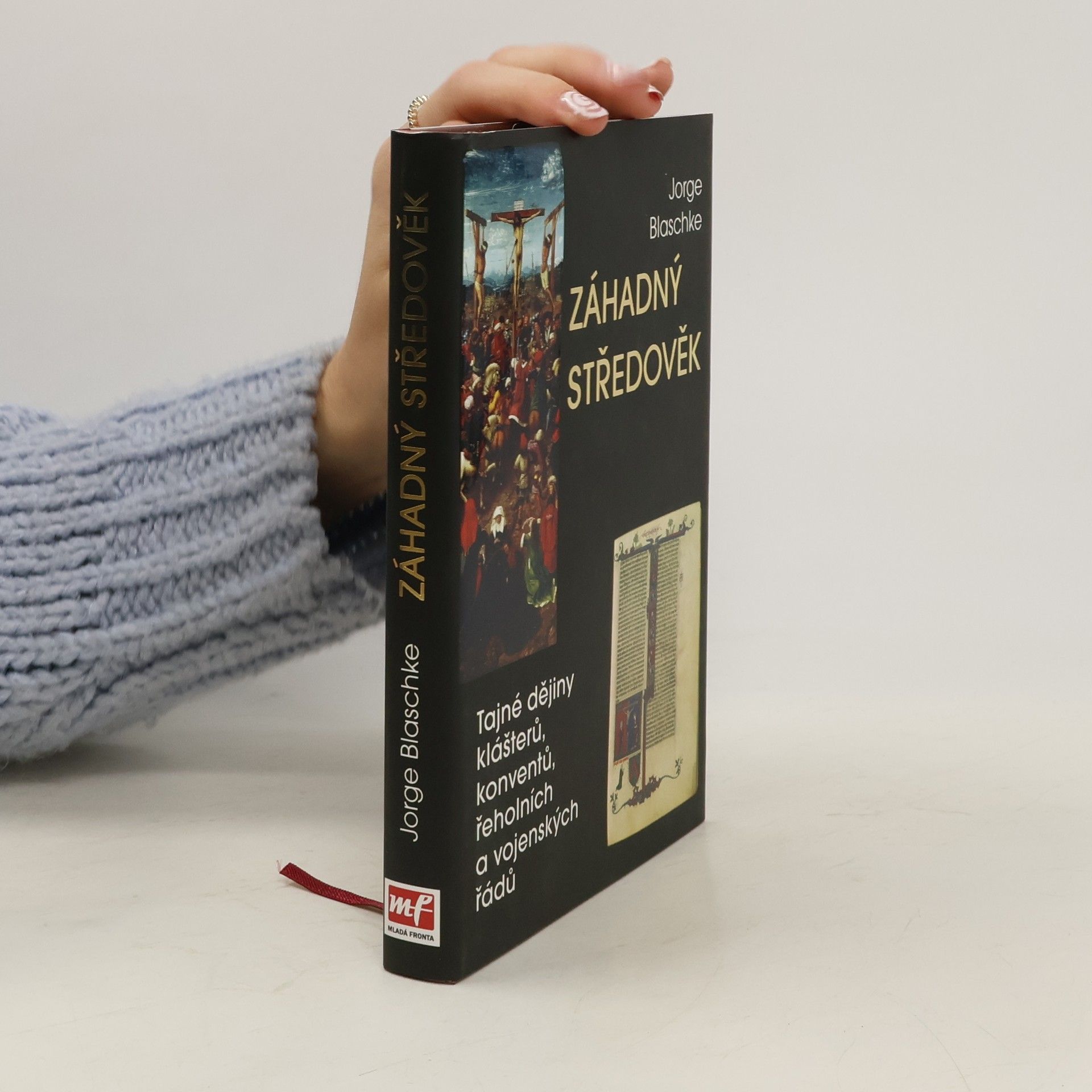 Jorge Blaschke Záhadný středověk. Tajné dějiny klášterů, konventů, řeholních a vojenských řádů