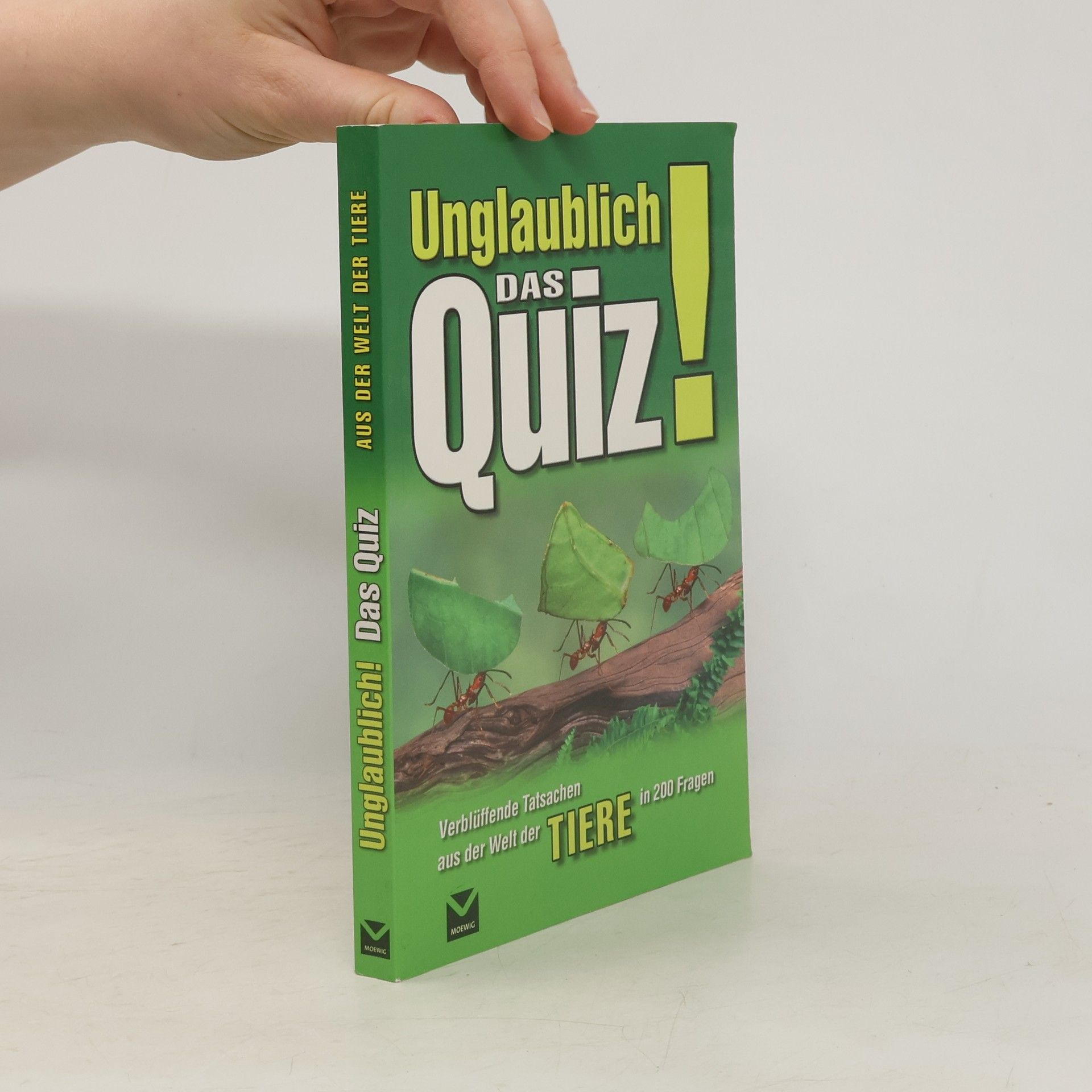 Angelika Lenz Unglaublich! Das Quiz Tiere. Verblüffende Tatsachen aus der Welt der Tiere in 200 Fragen