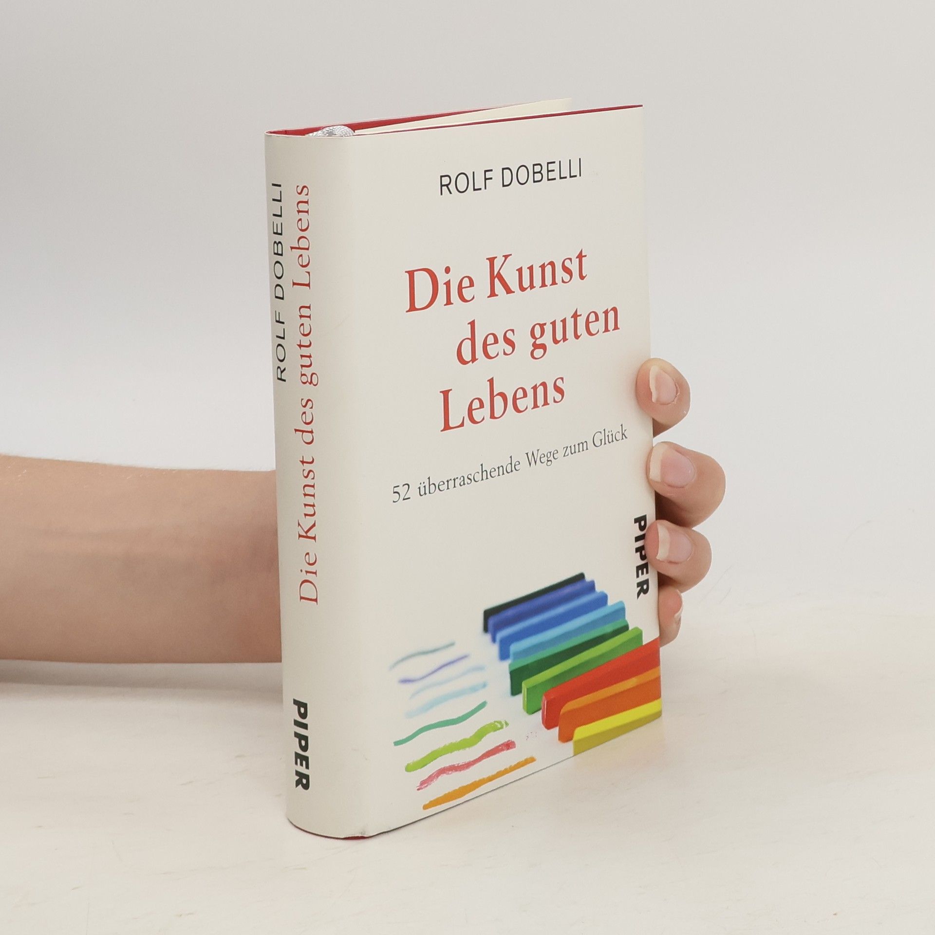Rolf Dobelli Die Kunst des guten Lebens