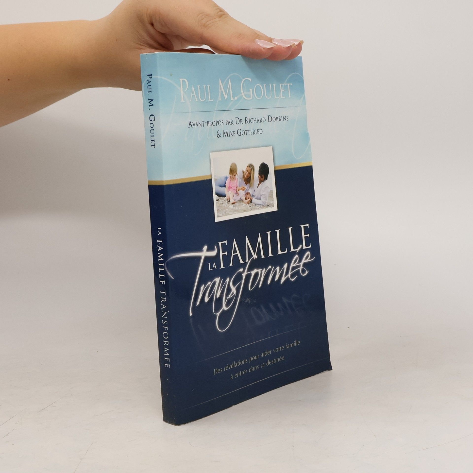 Paul M. Goulet La Famille Transformée