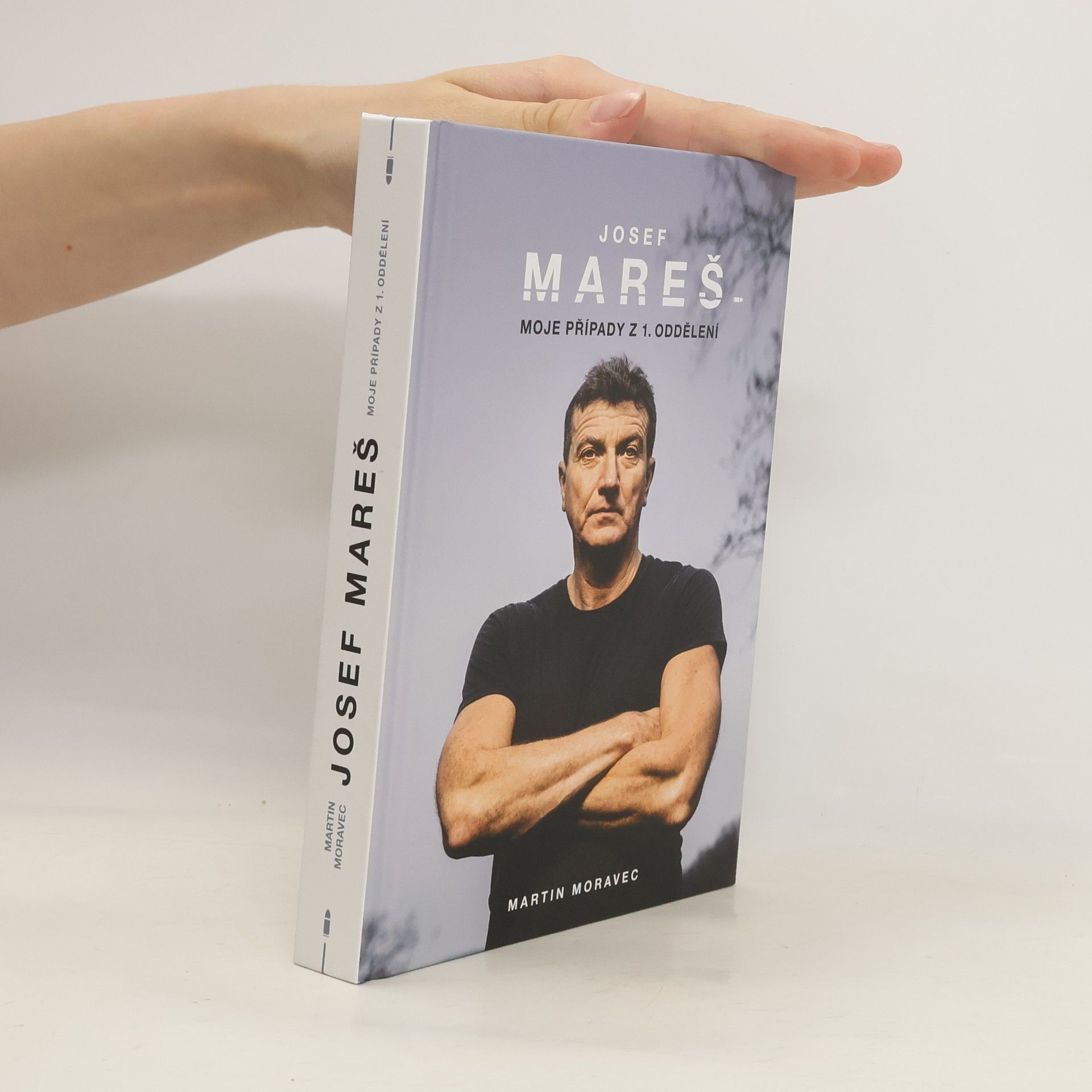 Martin Moravec Josef Mareš: Moje případy z 1. oddělení