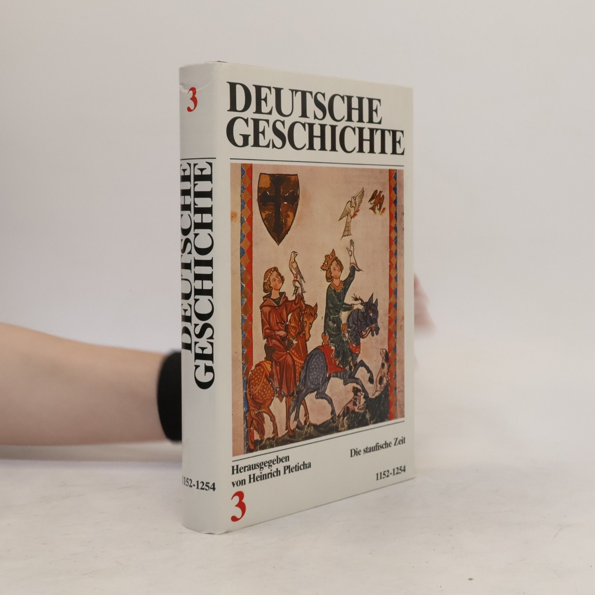 Heinrich Pleticha Deutche Geschichte 3. Die staufische Zeit 1152-1254