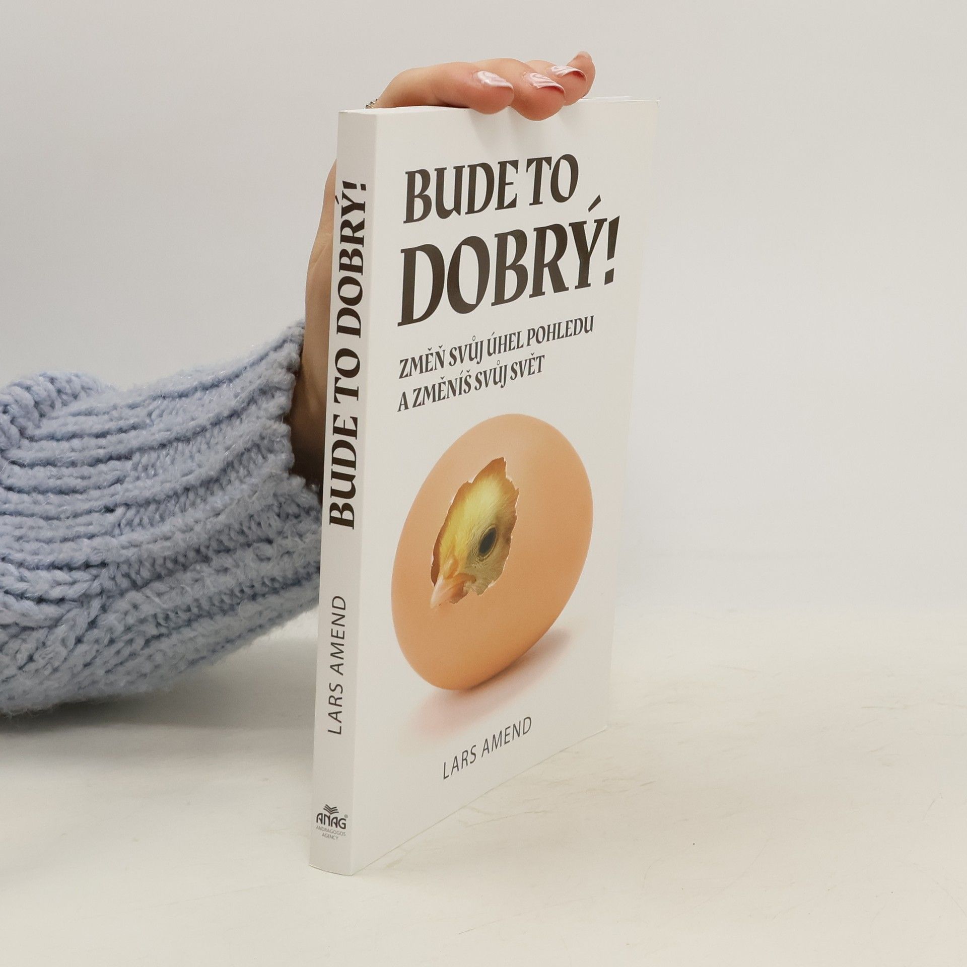 Lars Amend Bude to dobrý! Změň svůj úhel pohledu a změníš svůj svět