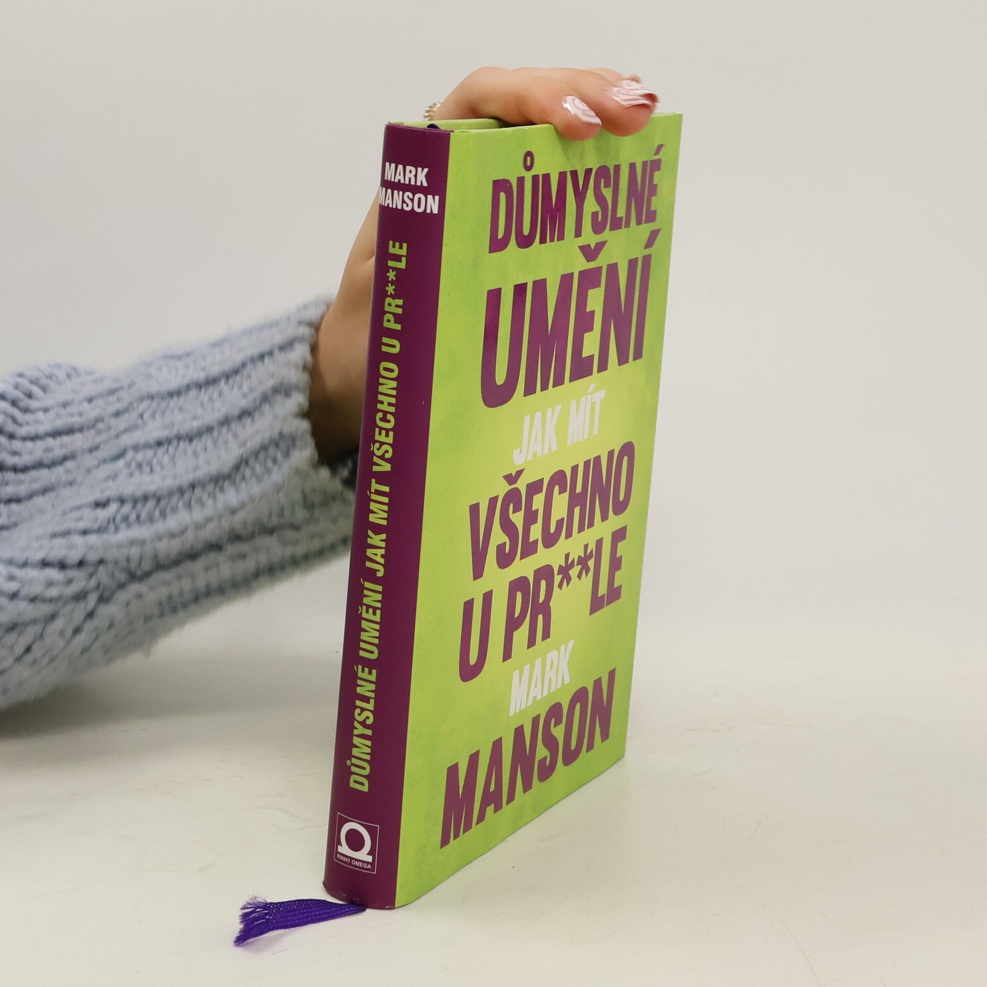 Mark Manson Důmyslné umění, jak mít všechno u pr**le