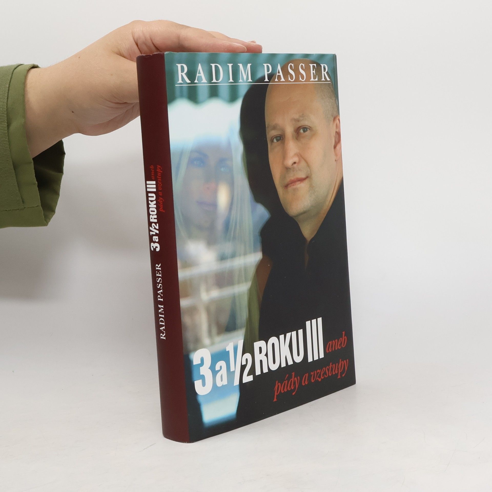 Radim Passer 3 a 1/2 roku III aneb pády a vzestupy